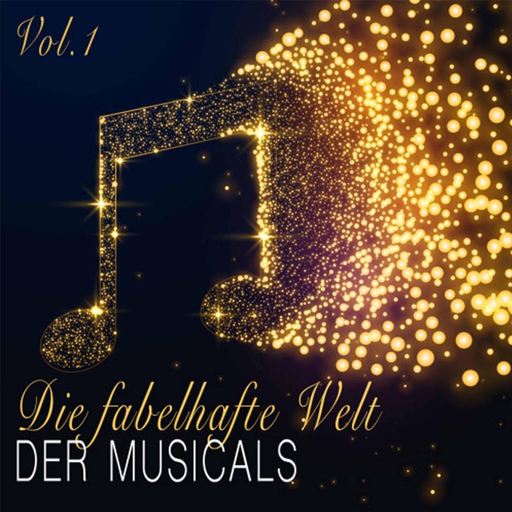 Постер альбома Die fabelhafte Welt der Musicals Volume1