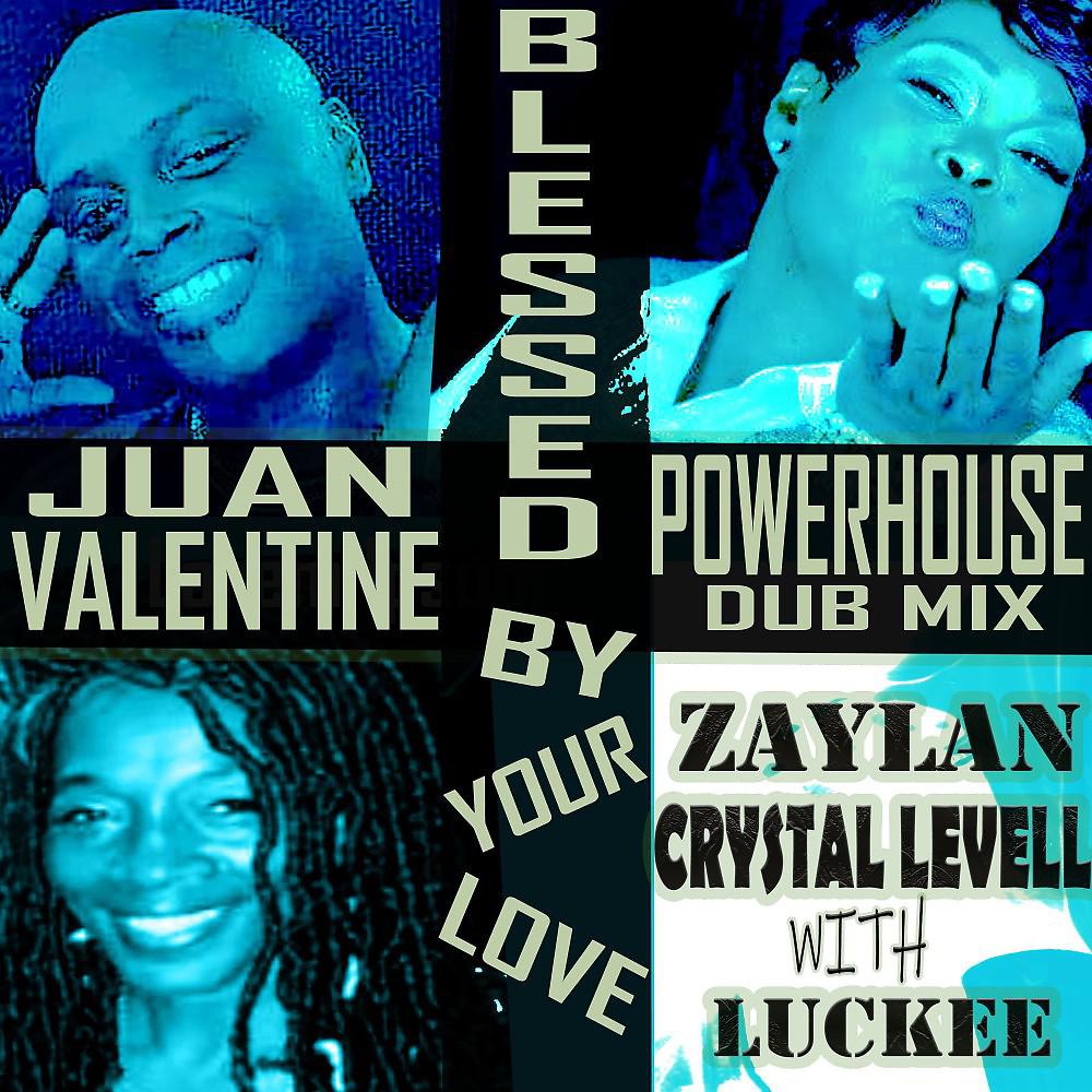 Постер альбома Blessed by Your Love (Juan Valentine Powerhouse Dub Mix)