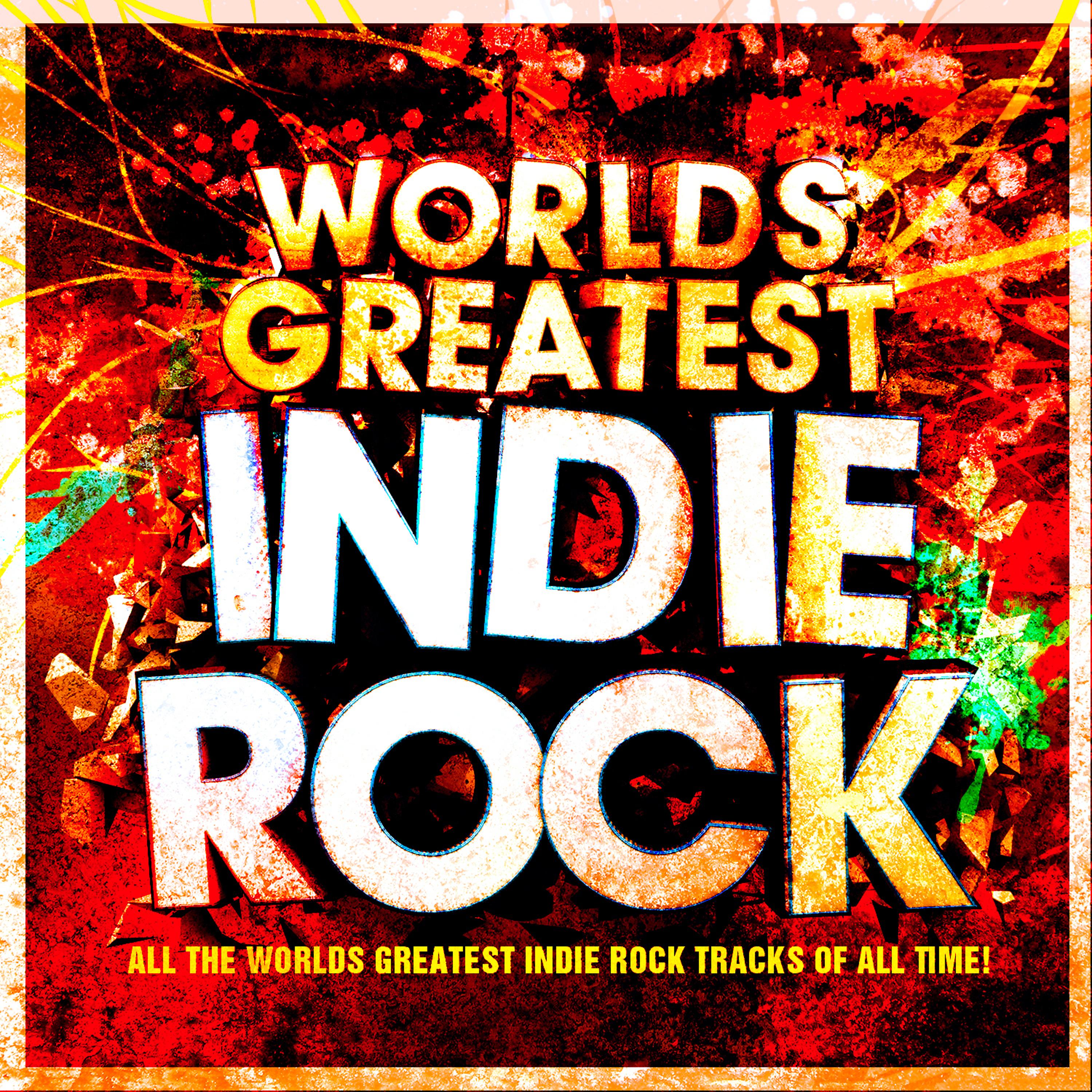 Постер альбома World's Greatest Indie Rock - The Only Indie Classics Album You'll Ever Need
