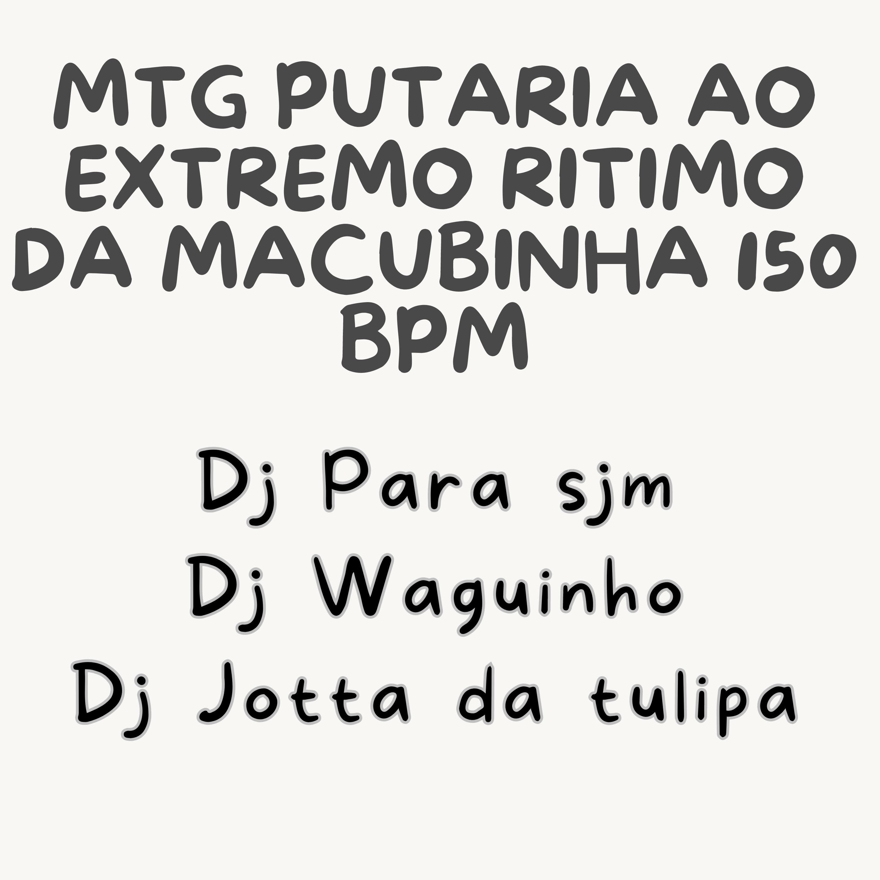 Постер альбома Mtg Putaria ao Extremo  Ritimo da Macubinha  150 Bpm
