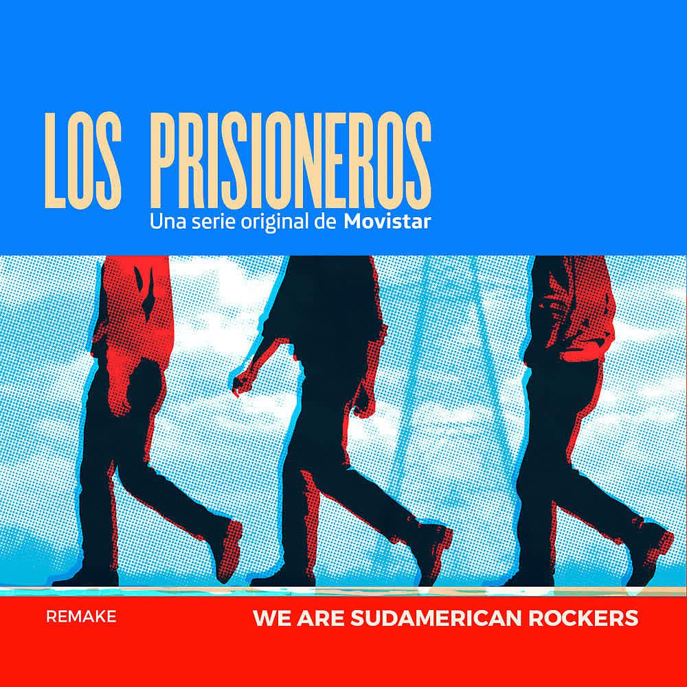 Постер альбома We Are Sudamerican Rockers (Original Soundtrack from the TV Show "Los Prisioneros")