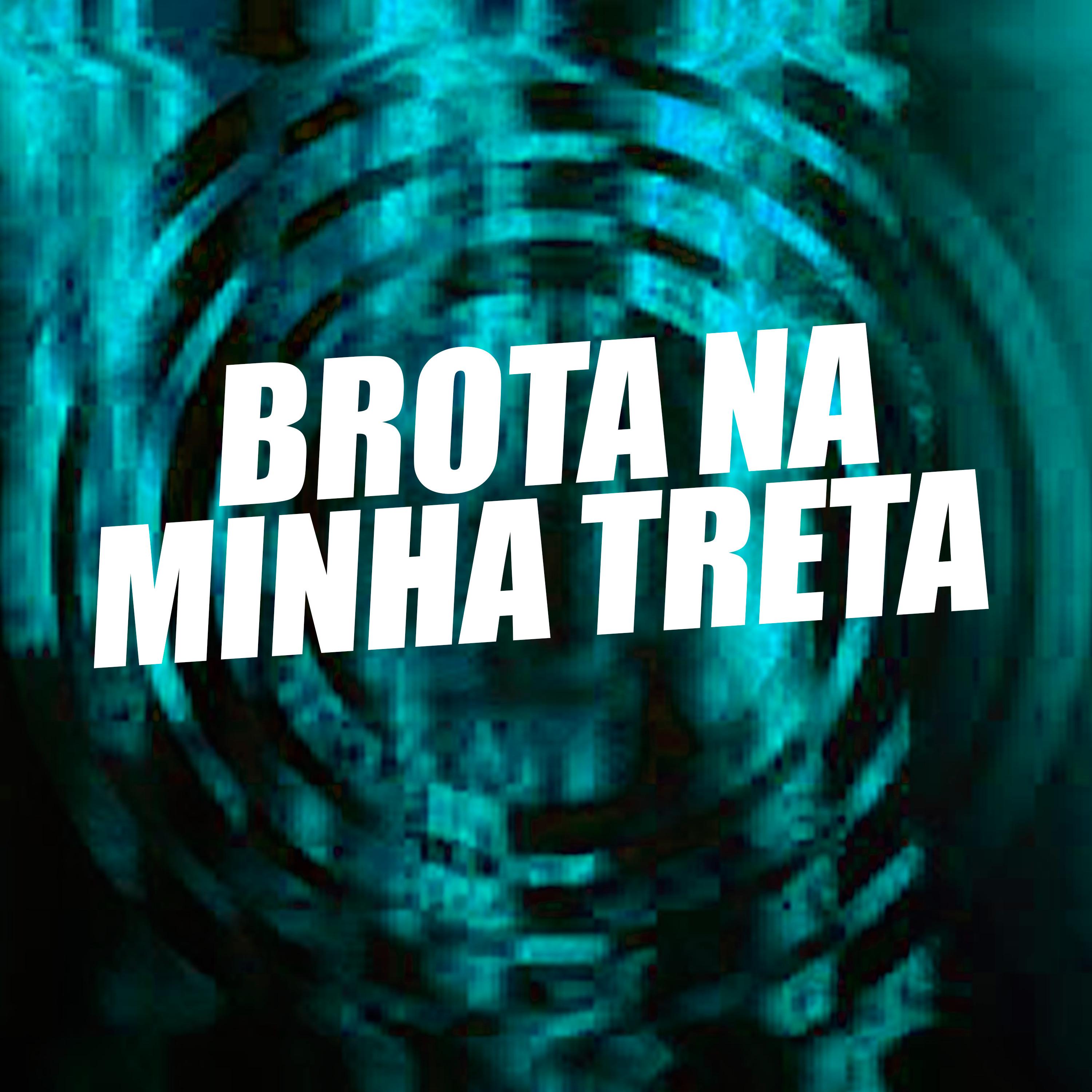 Постер альбома Brota na Minha Treta