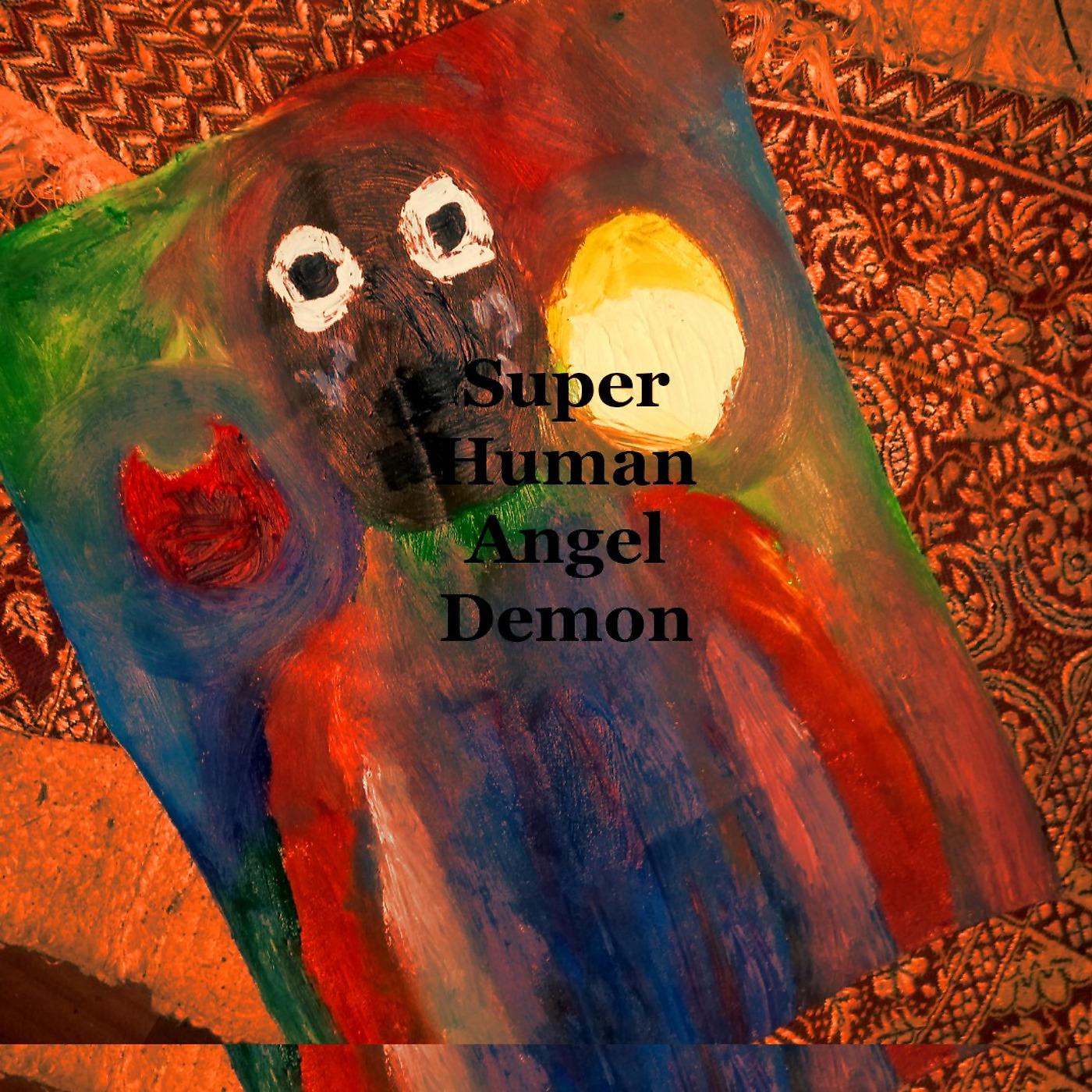 Постер альбома Super Human Angel Demon