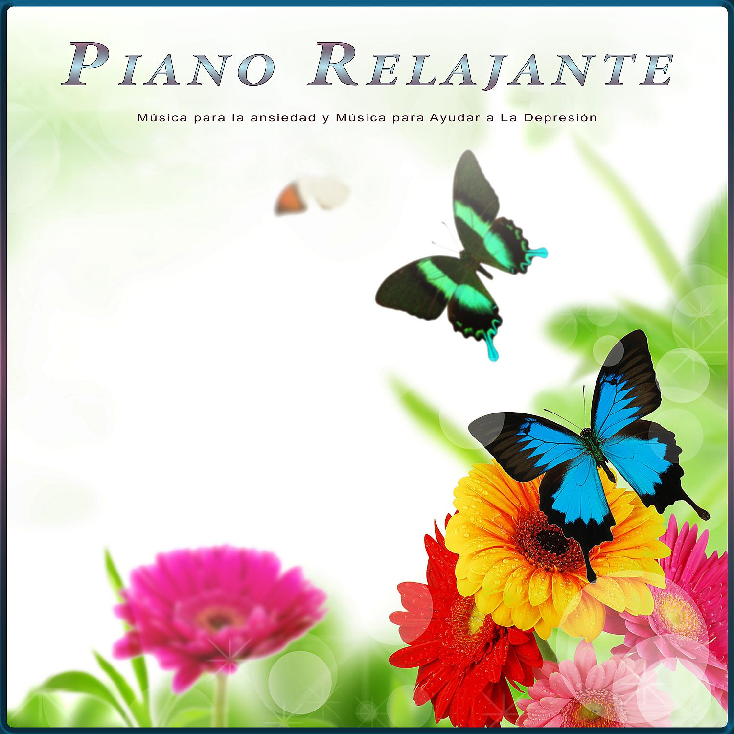 Постер альбома Piano Relajante: Música para la ansiedad y Música para Ayudar a La Depresión