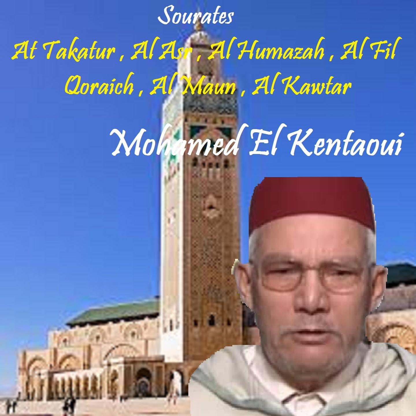 Постер альбома Sourates At Takatur , Al Asr , Al Humazah , Al Fil , Qoraich , Al Maun , Al Kawtar