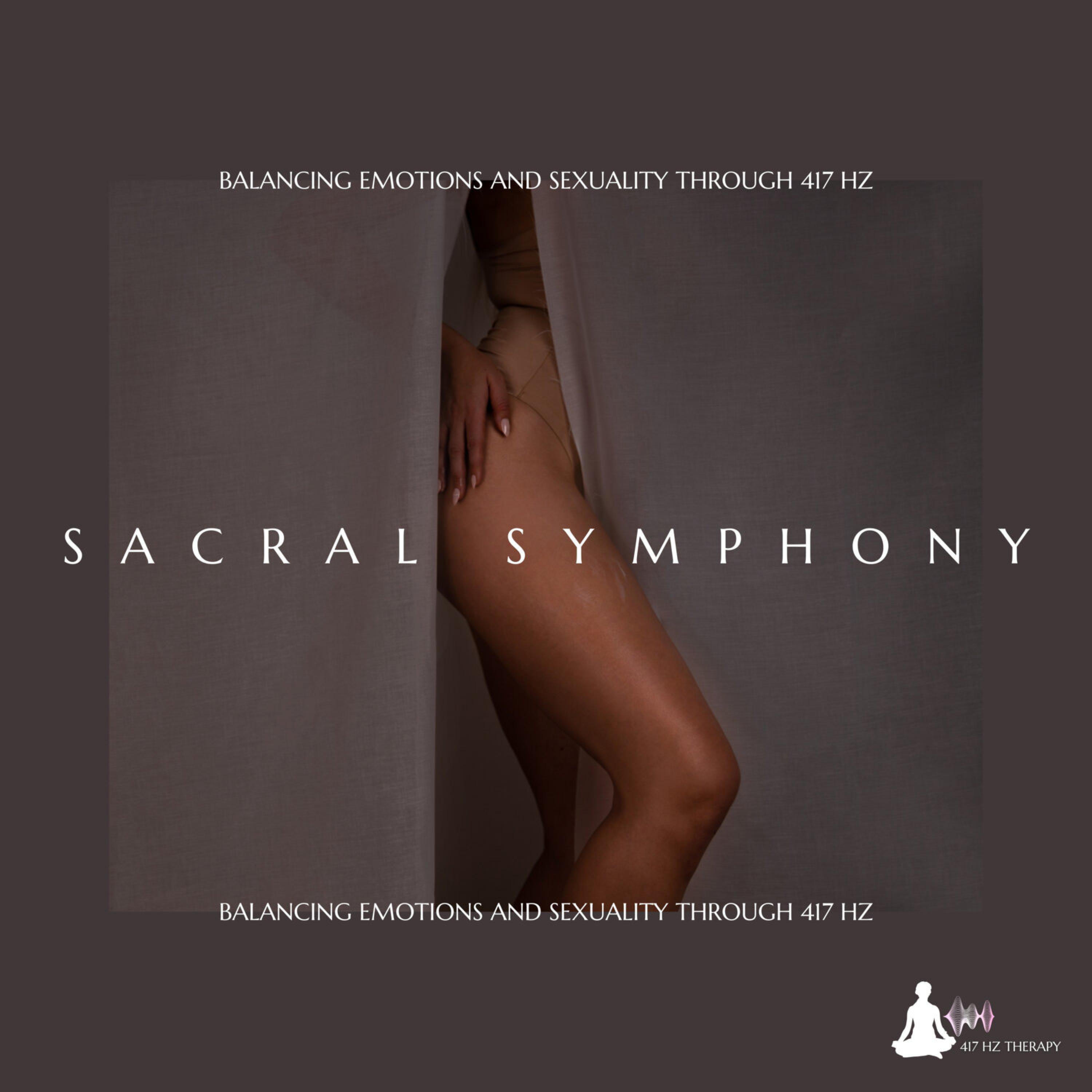 Постер альбома Sacral Symphony Balancing Emotions and Sexuality Through 41