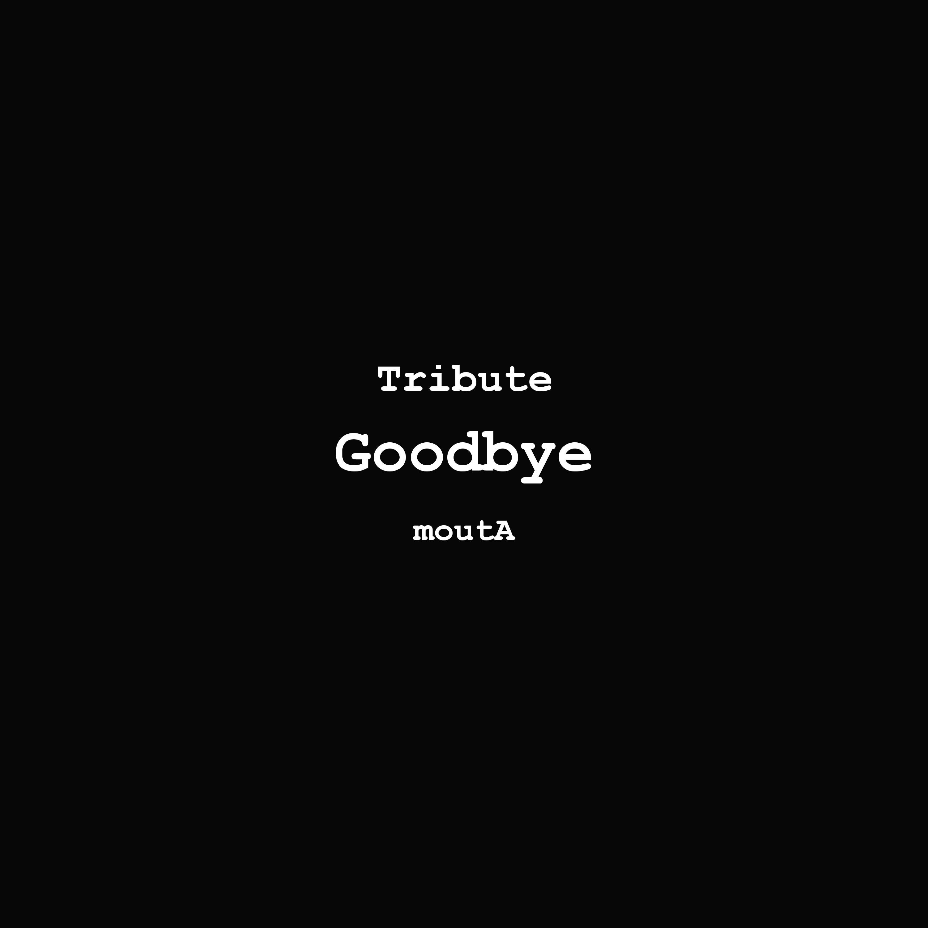 Постер альбома Goodbye - Tribute