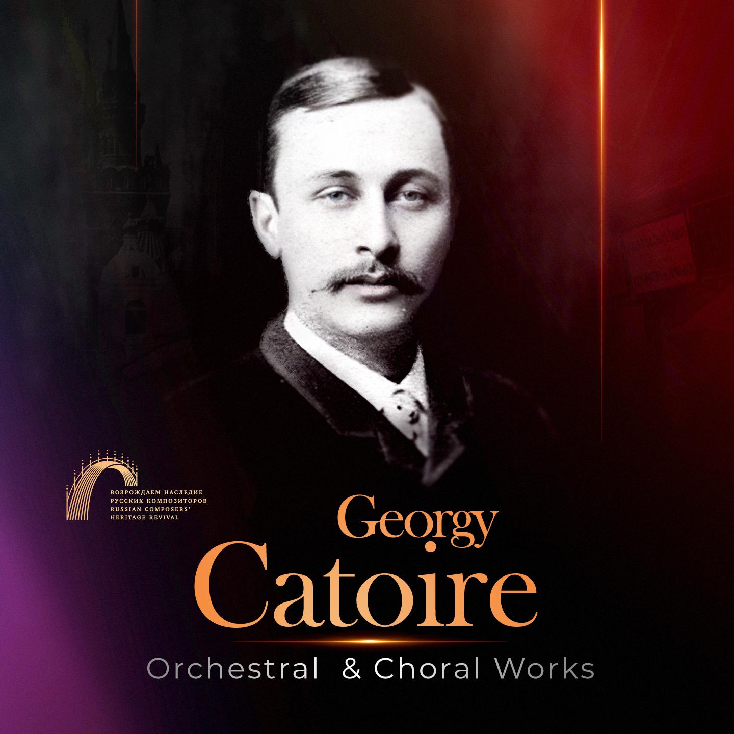 Постер альбома Georgy Catoire. Orhestral & Choral Works
