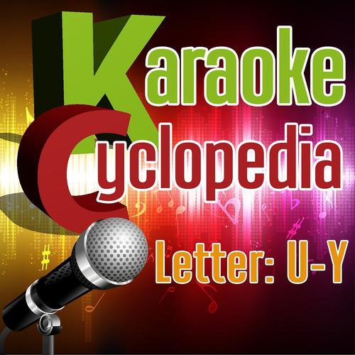 Постер альбома Karaoke Cyclopedia: Letter U, Y