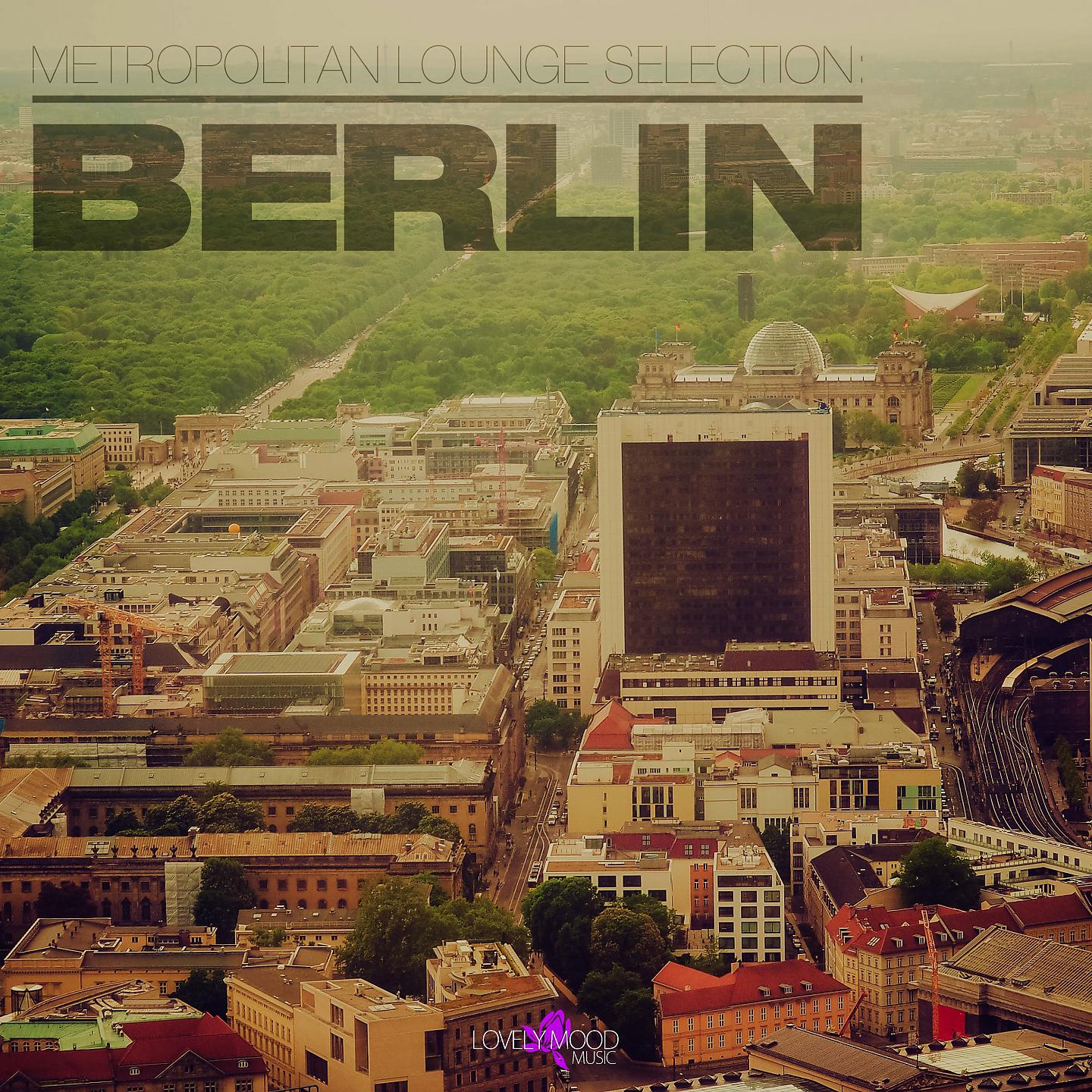 Постер альбома Metropolitan Lounge Selection: Berlin