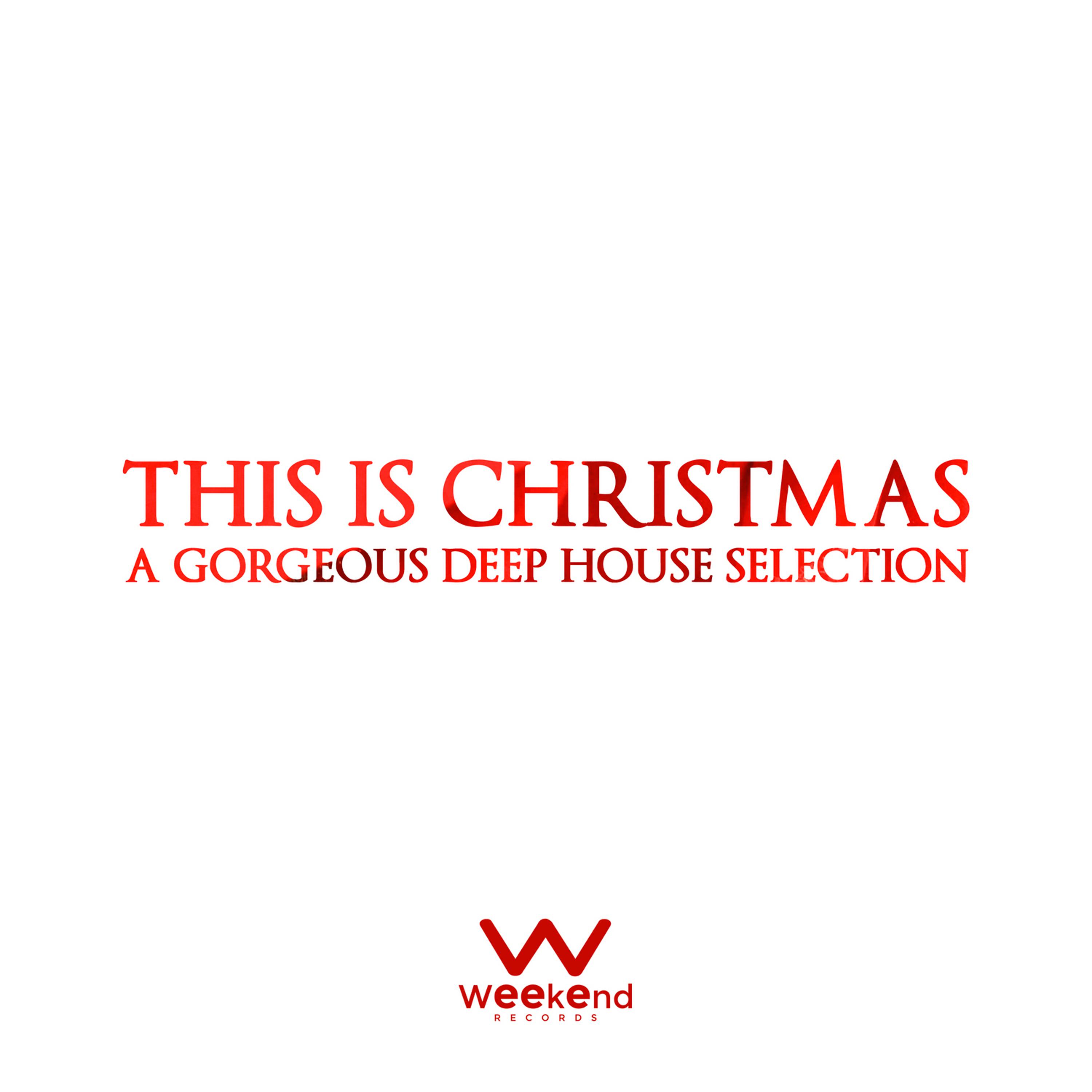 Постер альбома This Is Christmas - A Glorious Deep House Selection