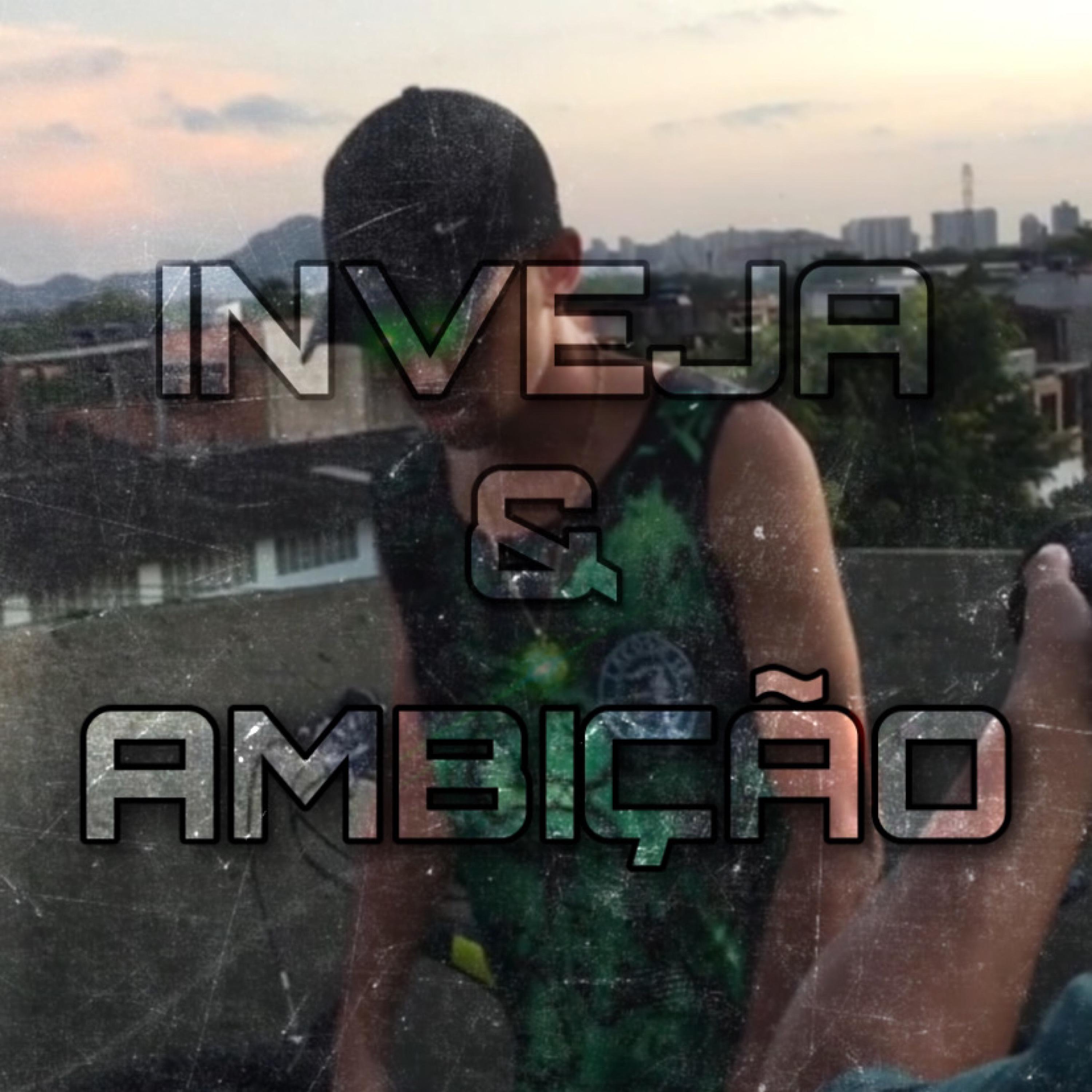 Постер альбома Inveja & Ambição