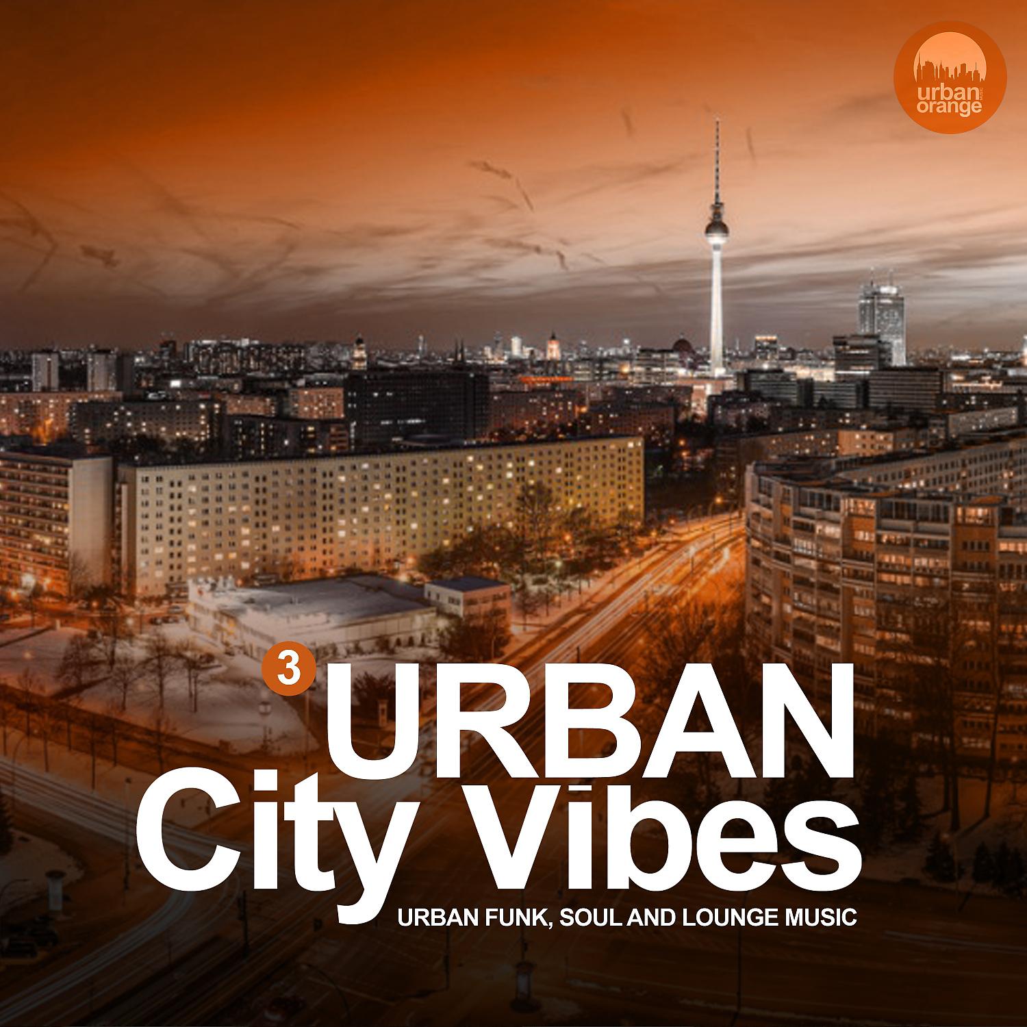 Постер альбома Urban City Vibes Vol.3 (Urban Funk, Soul and Lounge Music)