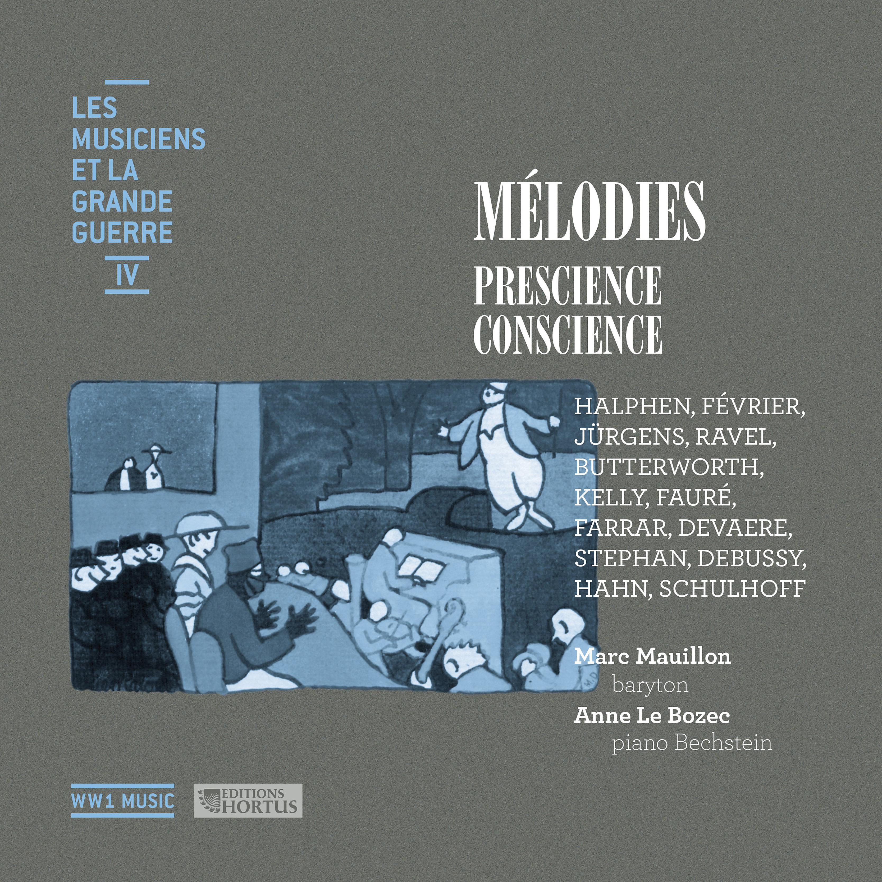 Постер альбома Mélodies: Prescience, conscience (Les musiciens et la Grande Guerre, Vol. 4)