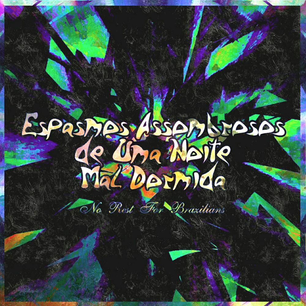 Постер альбома Espasmos Assombrosos de Uma Noite Mal Dormida