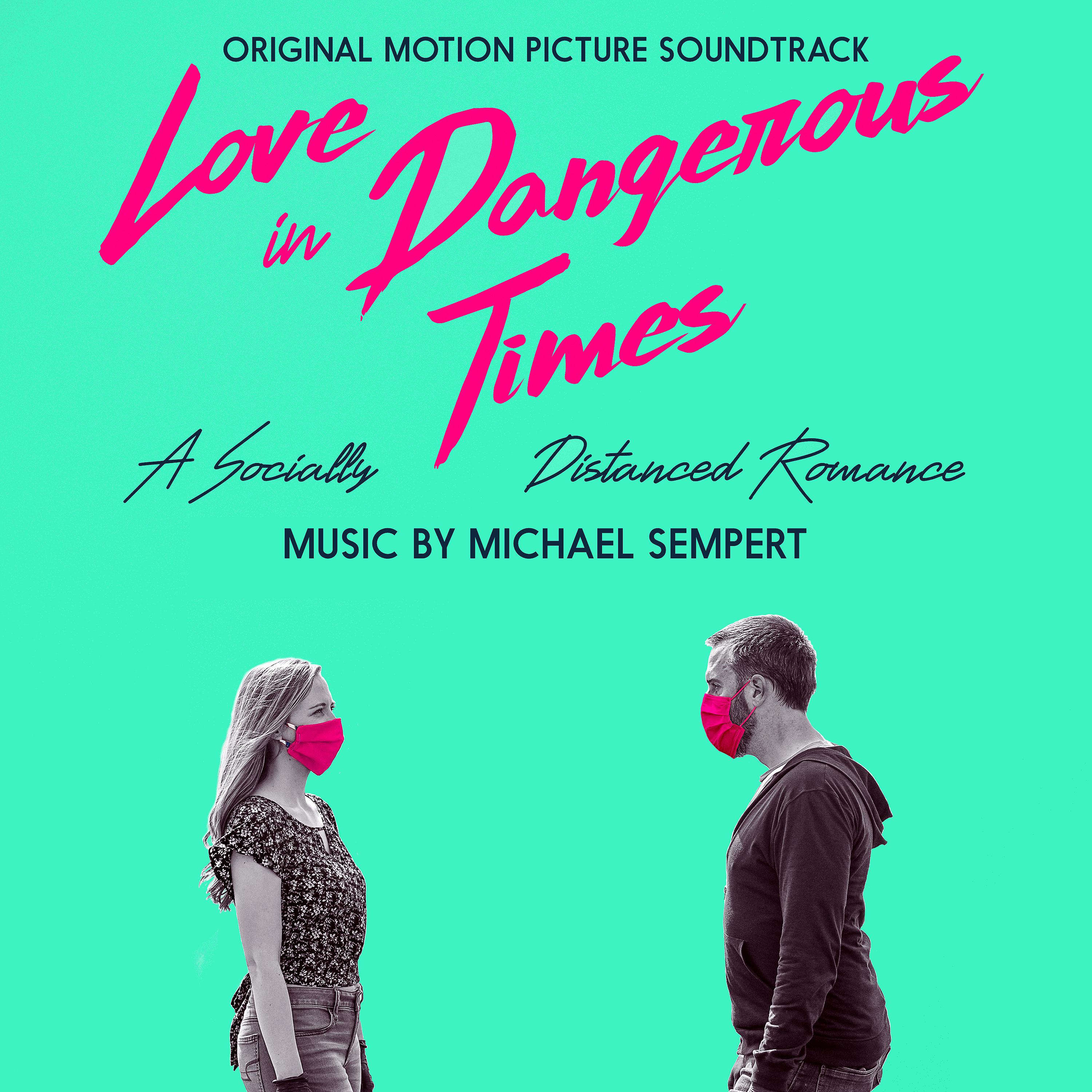 Постер альбома Love in Dangerous Times (Original Motion Picture Soundtrack)