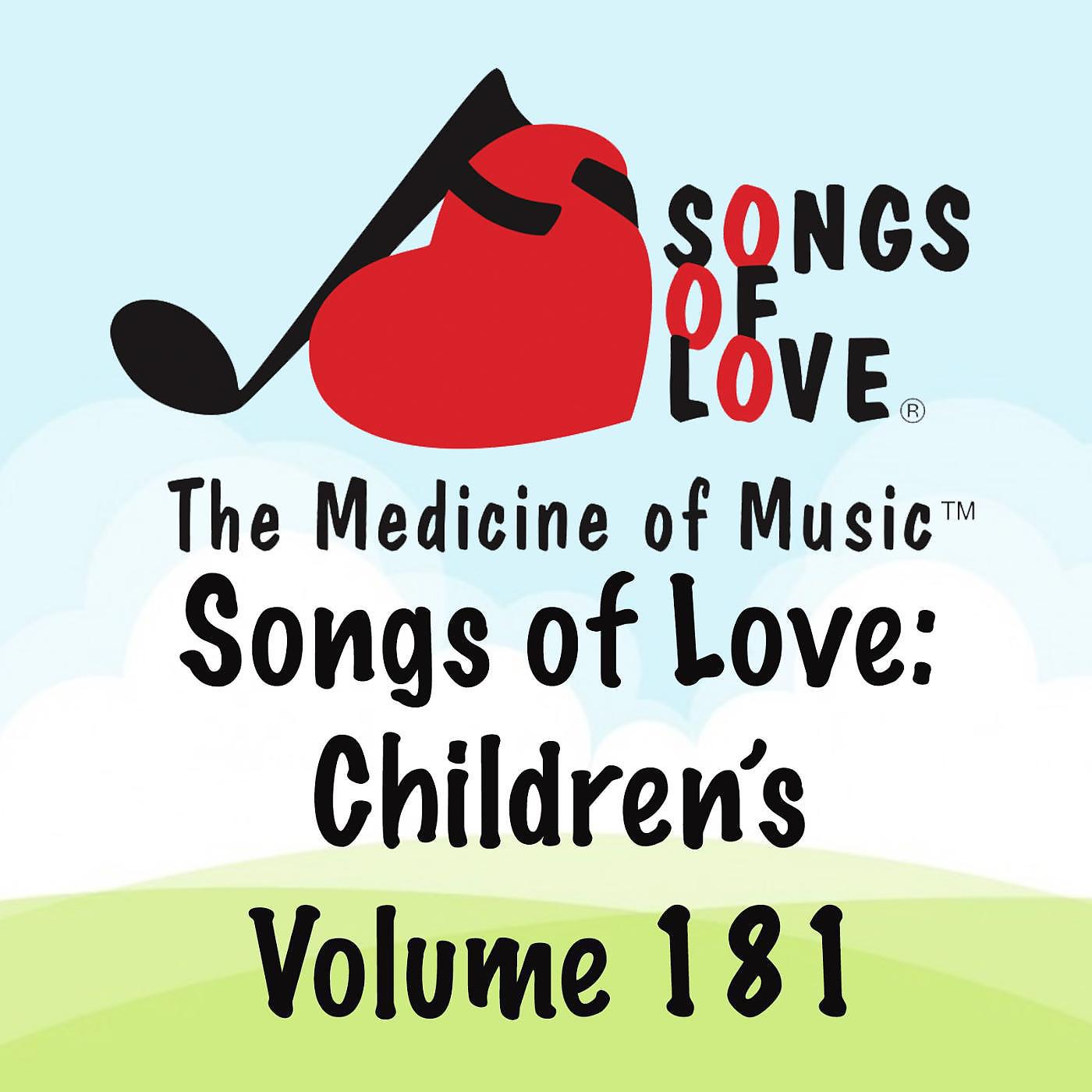 Постер альбома Songs of Love: Children's, Vol. 181