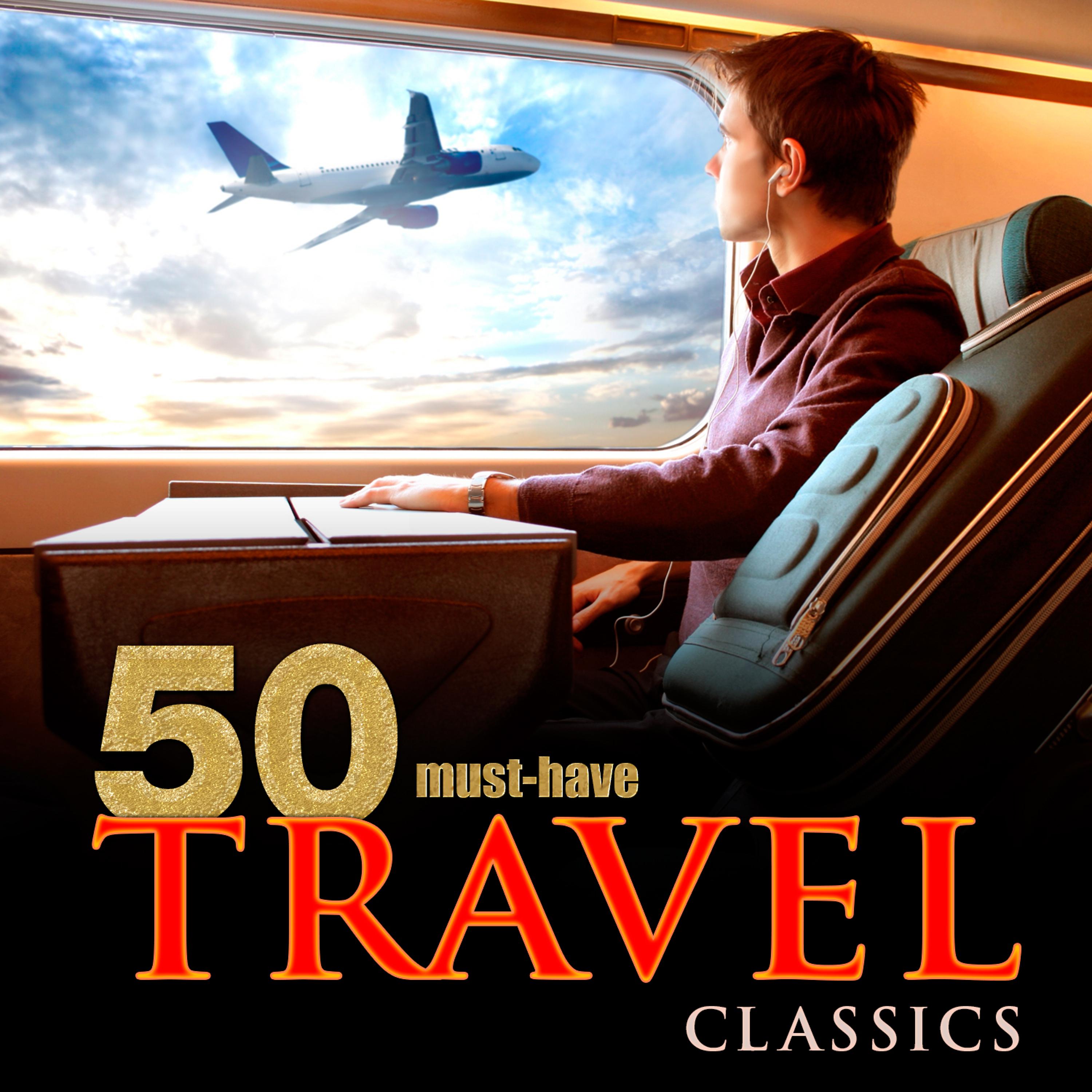 Постер альбома 50 Must-Have Travel Classics