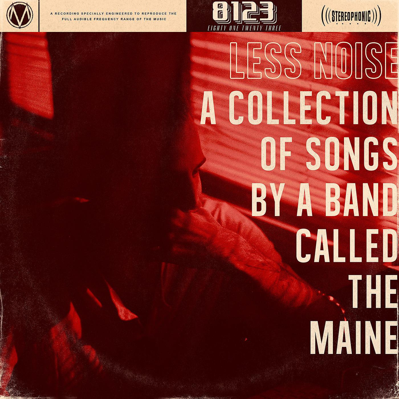 Постер альбома Less Noise: A Collection of Songs by a Band Called the Maine