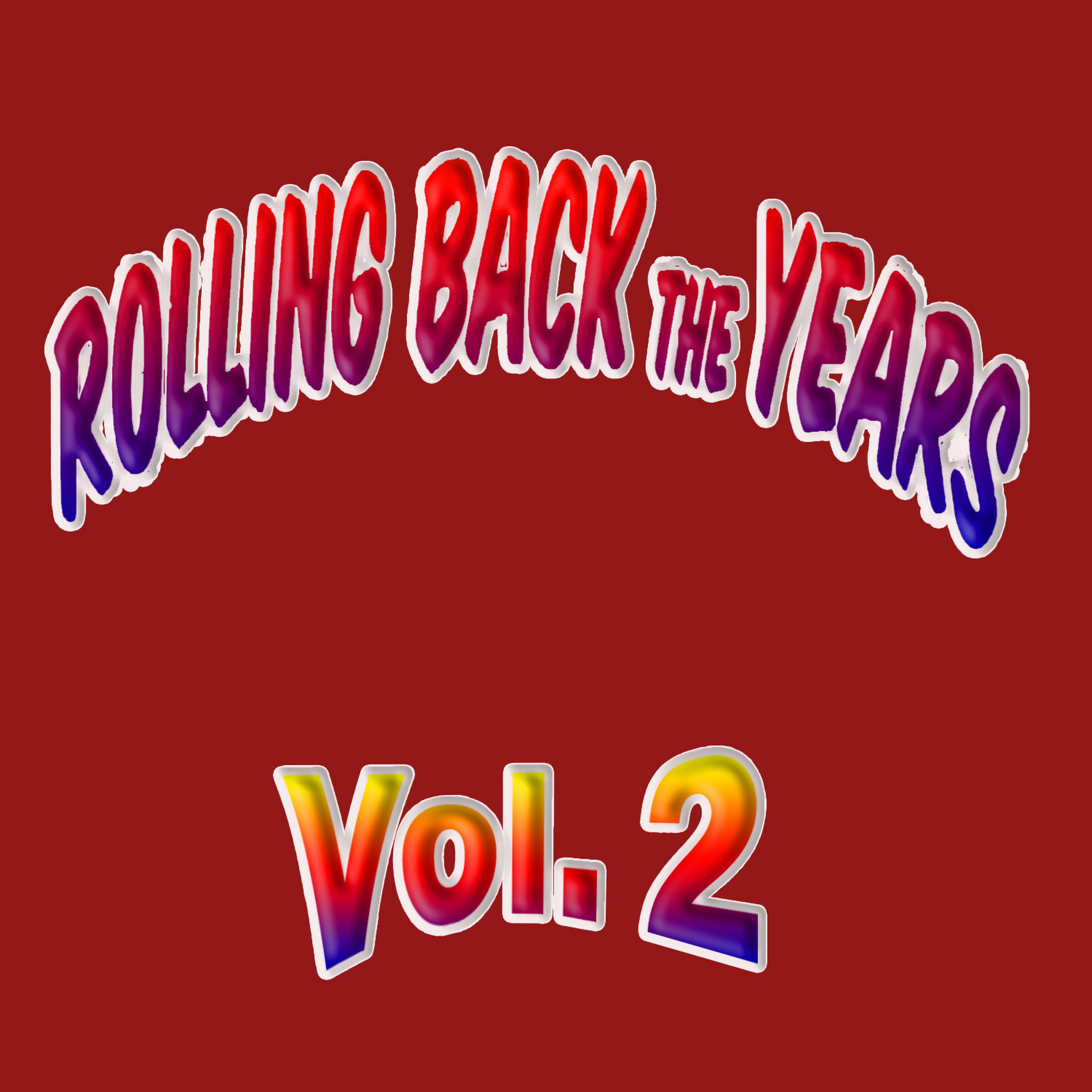 Постер альбома Rolling Back the Years, Vol. 2