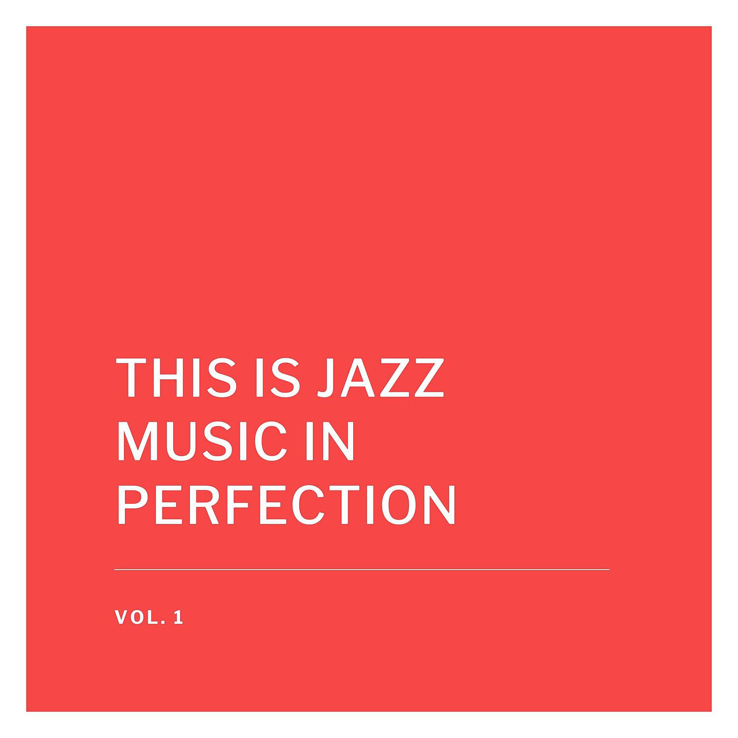 Постер альбома This Is Jazz Music in Perfection, Vol. 1