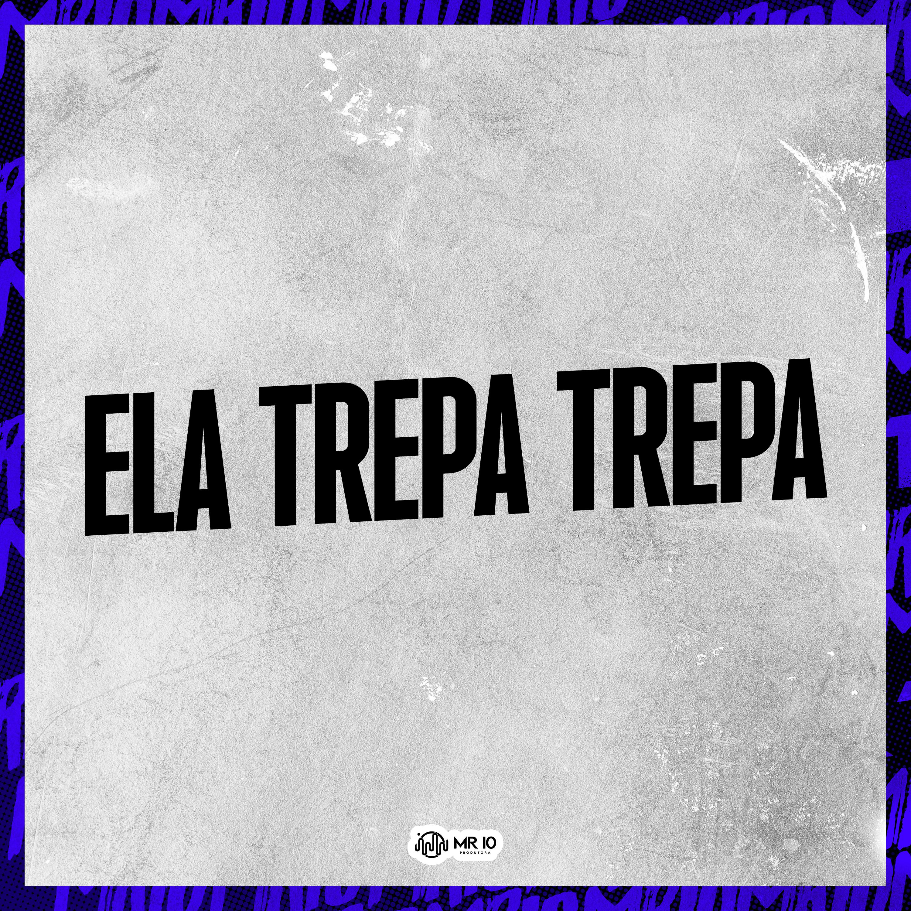 Постер альбома Ela Trepa Trepa