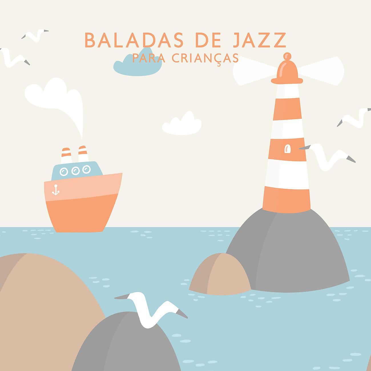 Постер альбома Baladas de jazz para crianças - Canções de embalar que trazem alívio