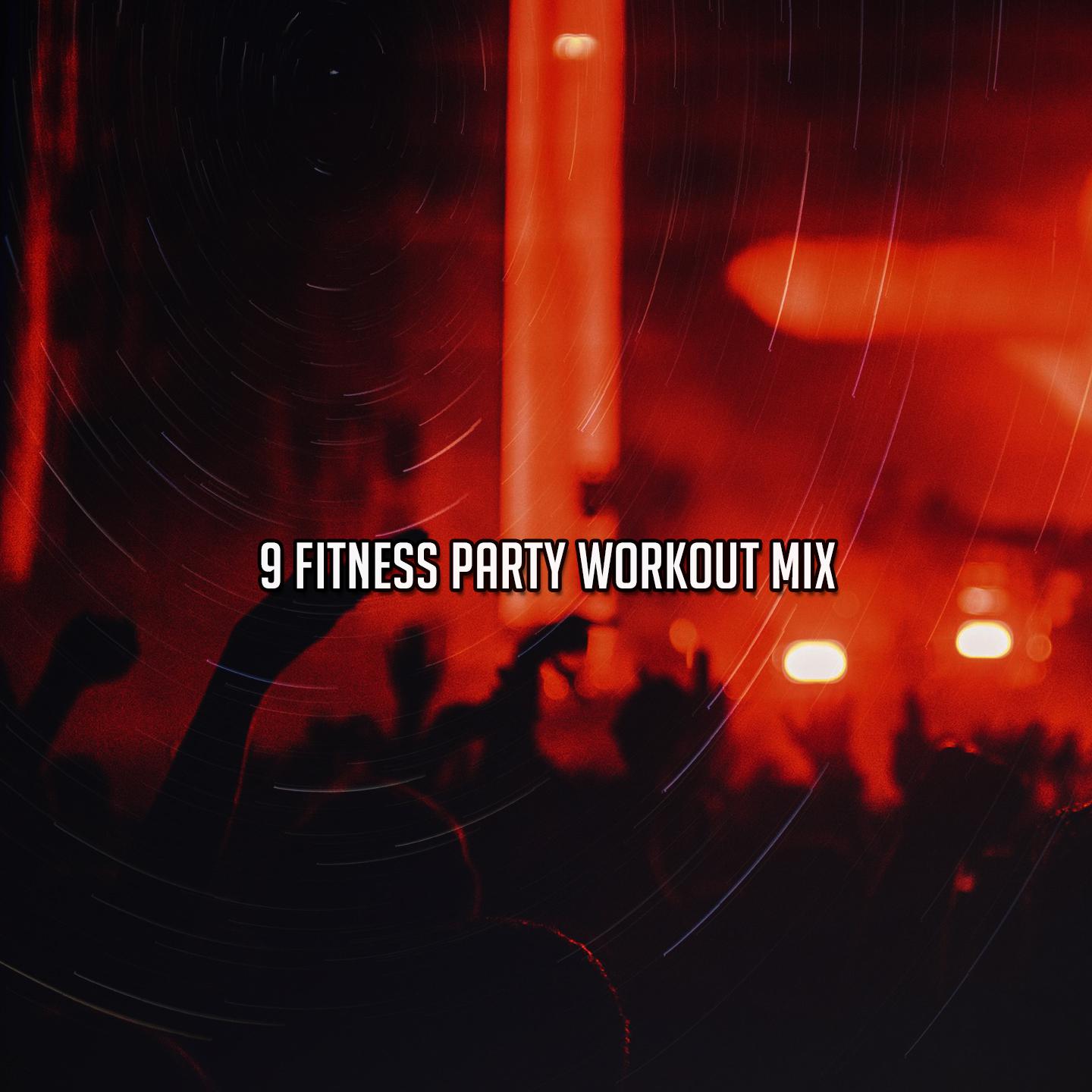 Постер альбома 9 Fitness Party Workout Mix