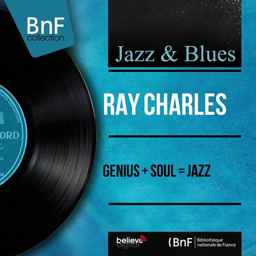 Постер альбома Genius + Soul = Jazz (Arranged By Quincy Jones, Ralph Burns, Mono Version)