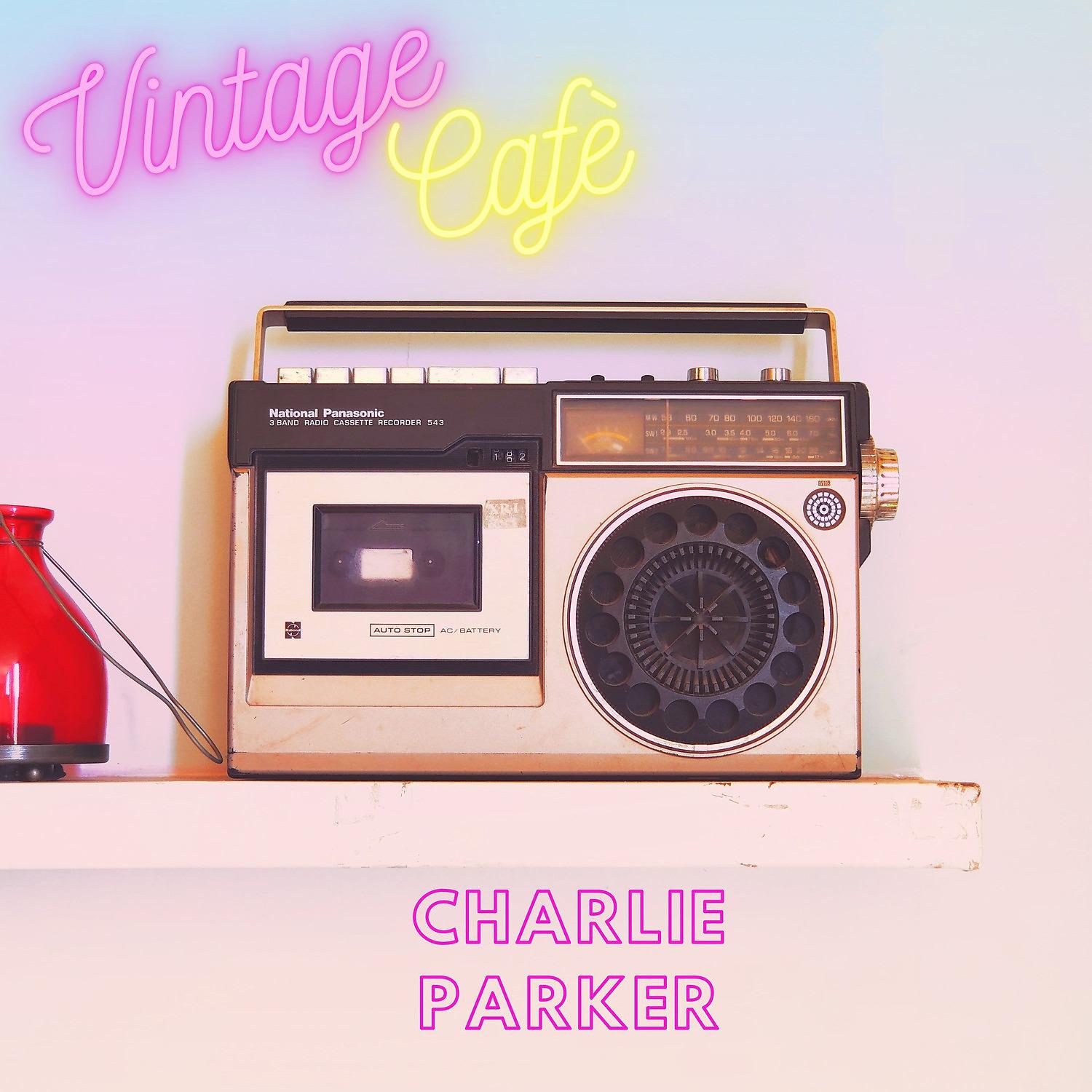 Постер альбома Charlie Parker - Vintage Cafè
