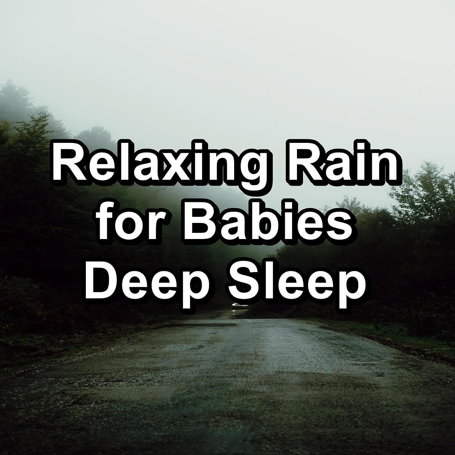 Постер альбома Relaxing Rain for Babies Deep Sleep