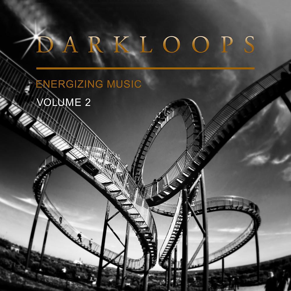 Постер альбома Darkloops Energizing Music, Vol. 2