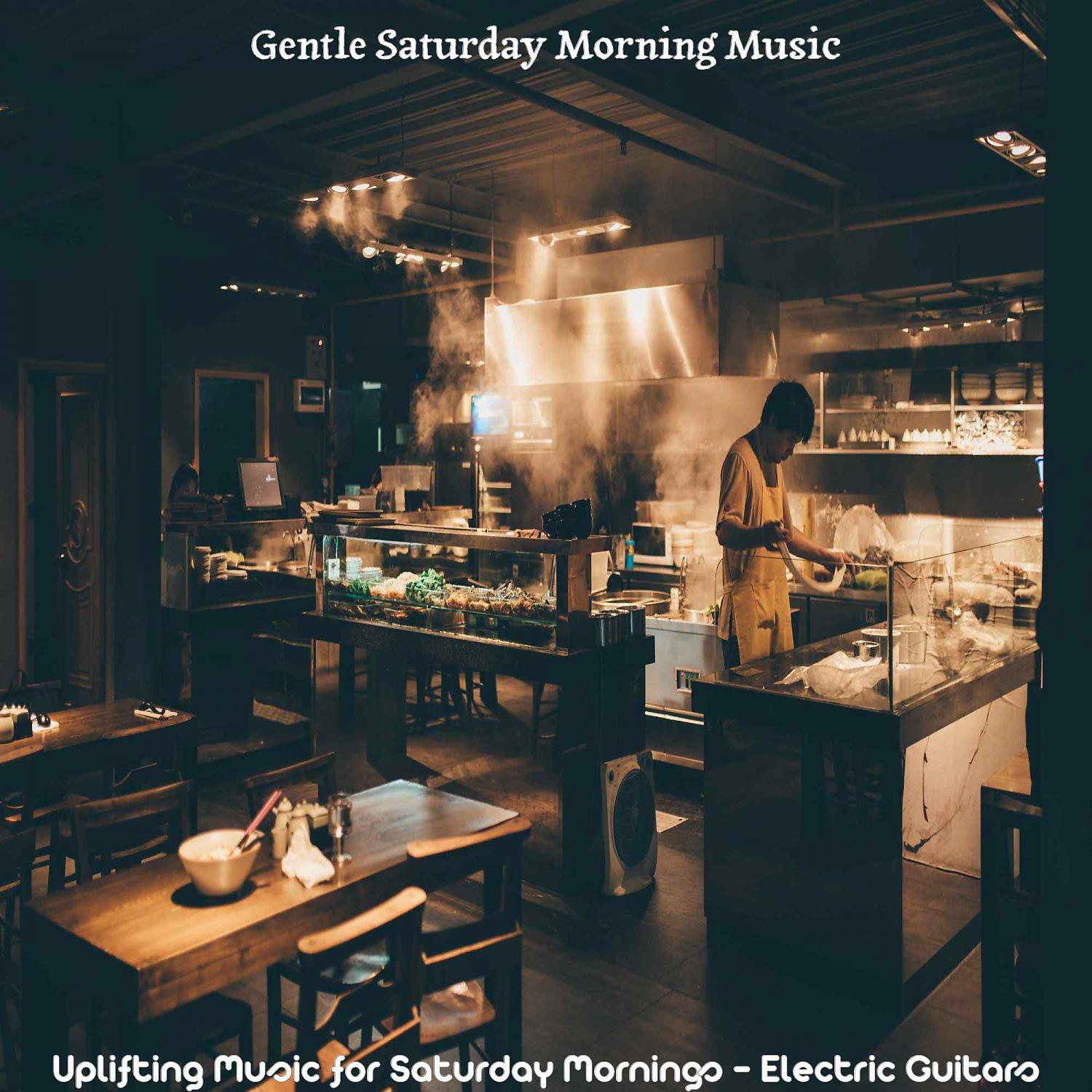 Постер альбома Uplifting Music for Saturday Mornings - Electric Guitars