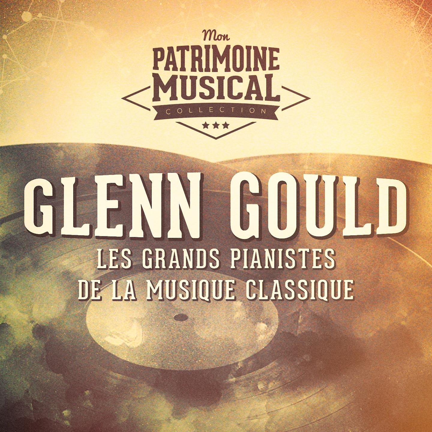 Постер альбома Les grands pianistes de la musique classique : Glenn Gould (« Le clavier bien tempéré »)