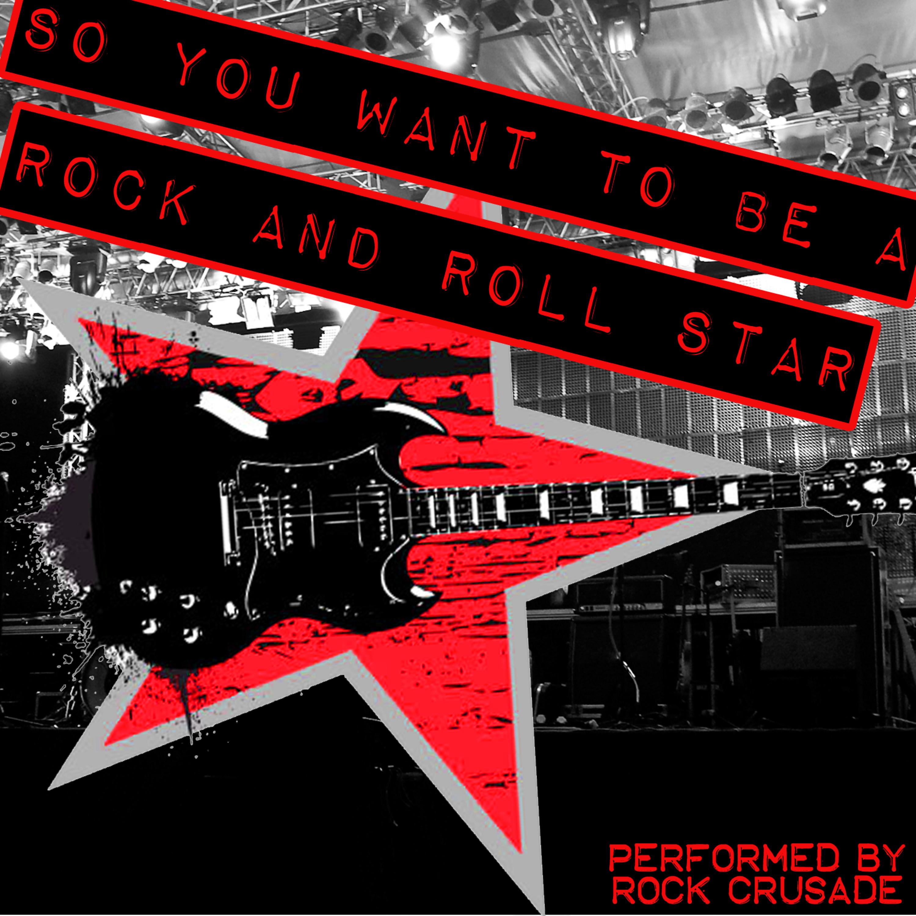 Постер альбома So You Want To Be A Rock And Roll Star