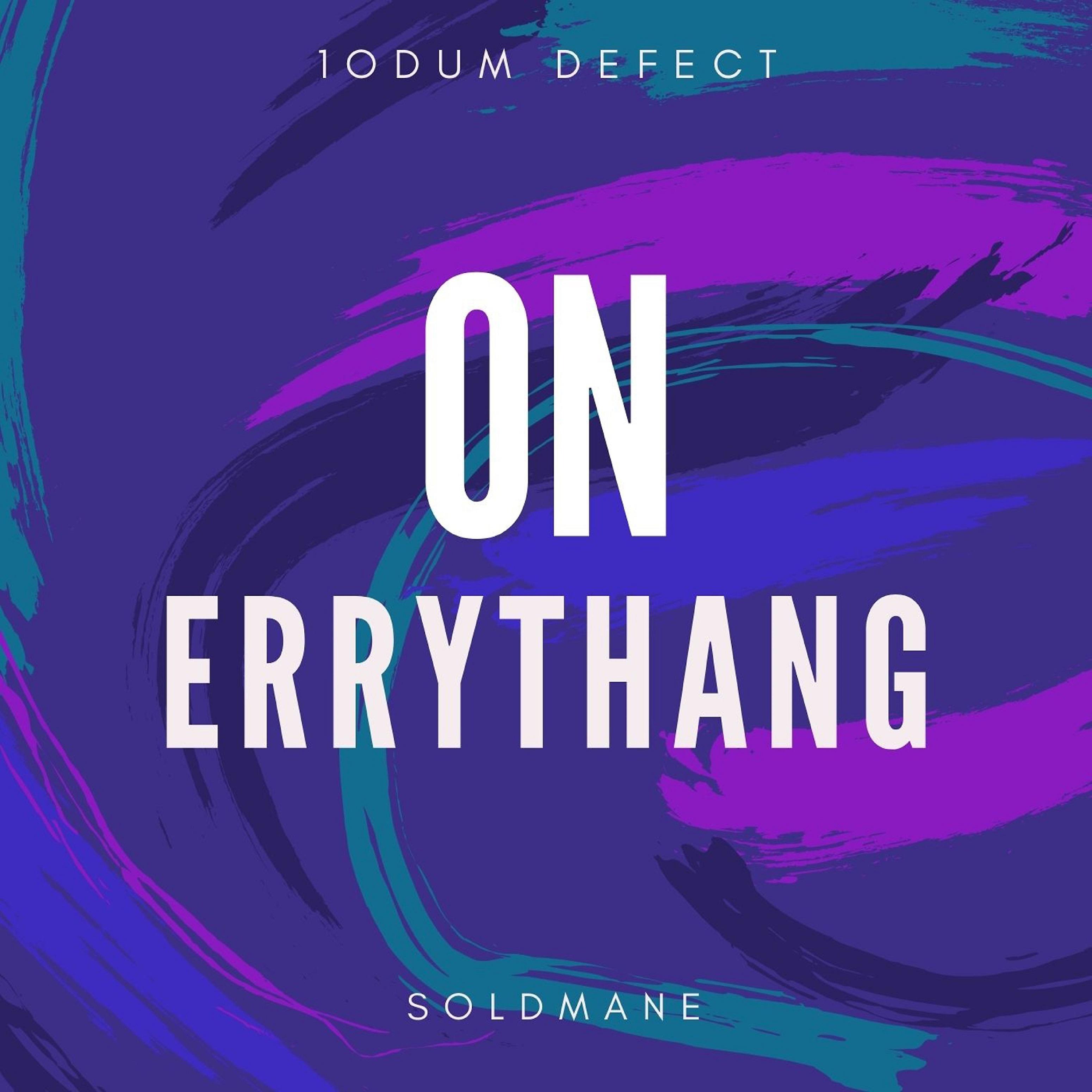Постер альбома On Errythang (feat. Soldmane)