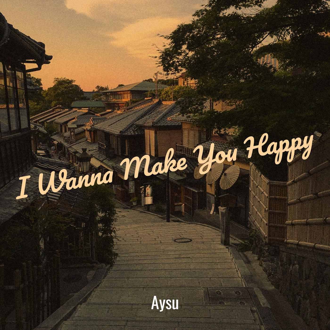 Постер альбома I Wanna Make You Happy