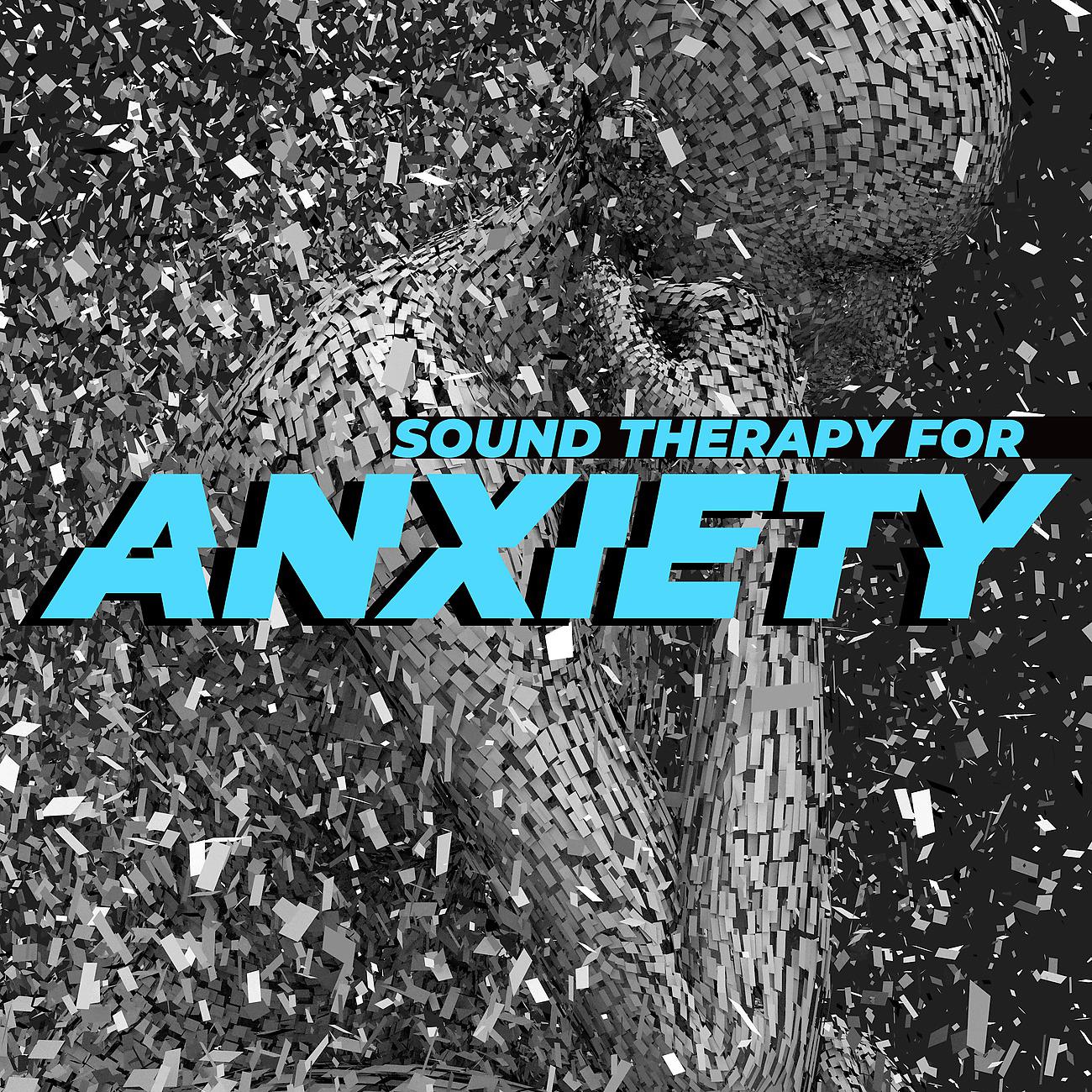 Постер альбома Sound Therapy for Anxiety - Gentle New Age Music for Meditative Relaxation