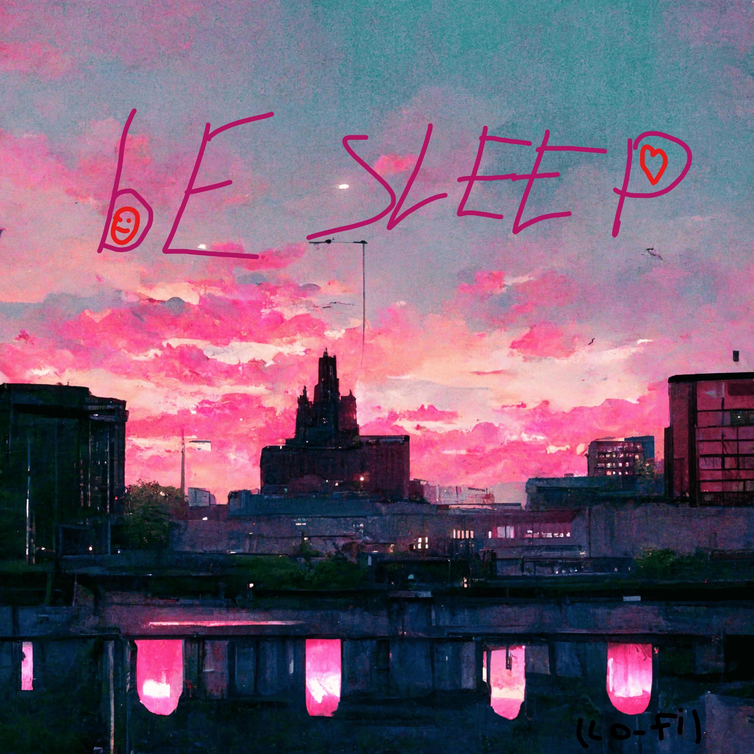 Постер альбома Be Sleep
