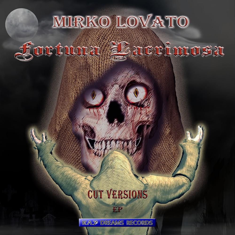 Постер альбома Fortuna Lacrimosa (Cut Versions)