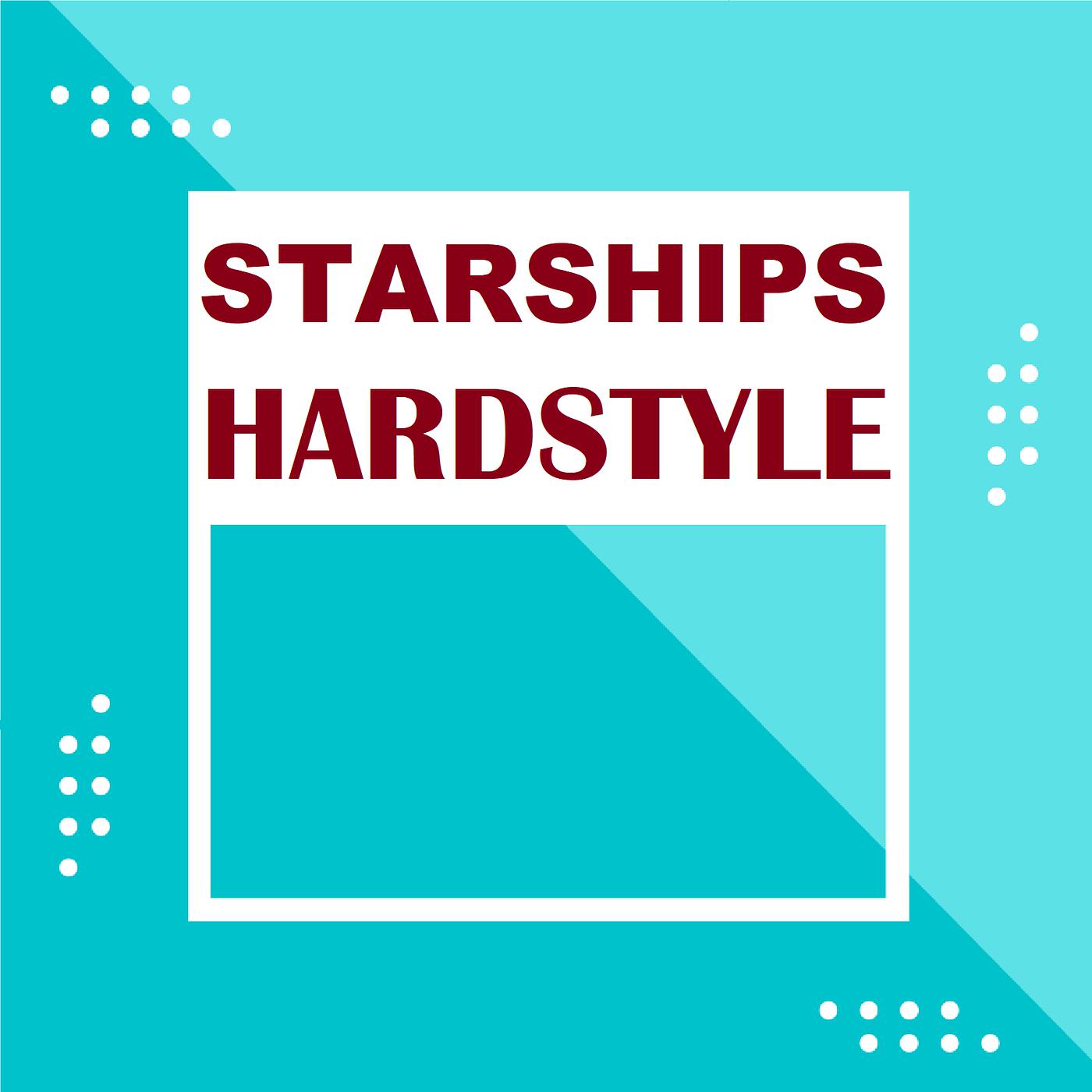 Постер альбома Starships (Hardstyle)