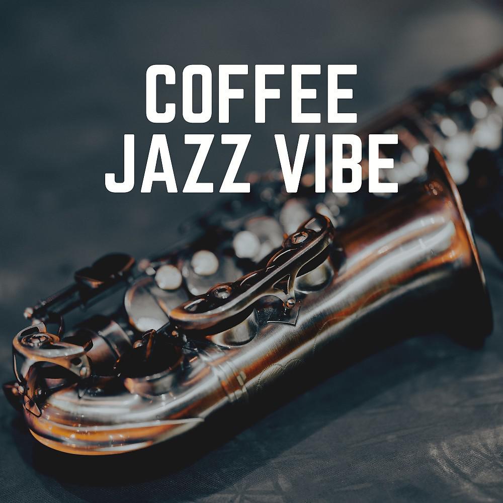 Постер альбома Coffee Jazz Vibe