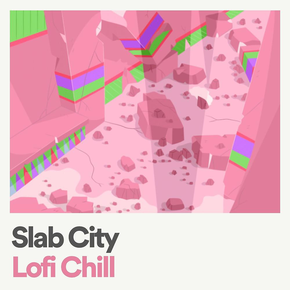Постер альбома Slab City Lofi Chill