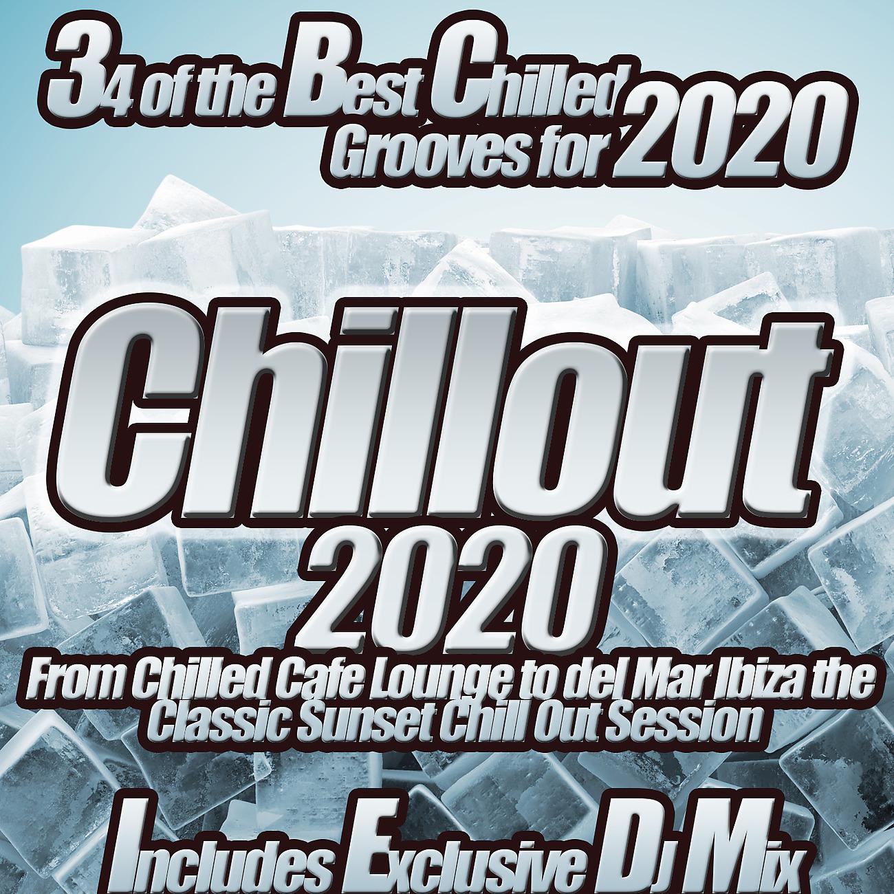 Постер альбома Chillout 2020 From Chilled Cafe Lounge to del Mar Ibiza the Classic Sunset Chill Out Session