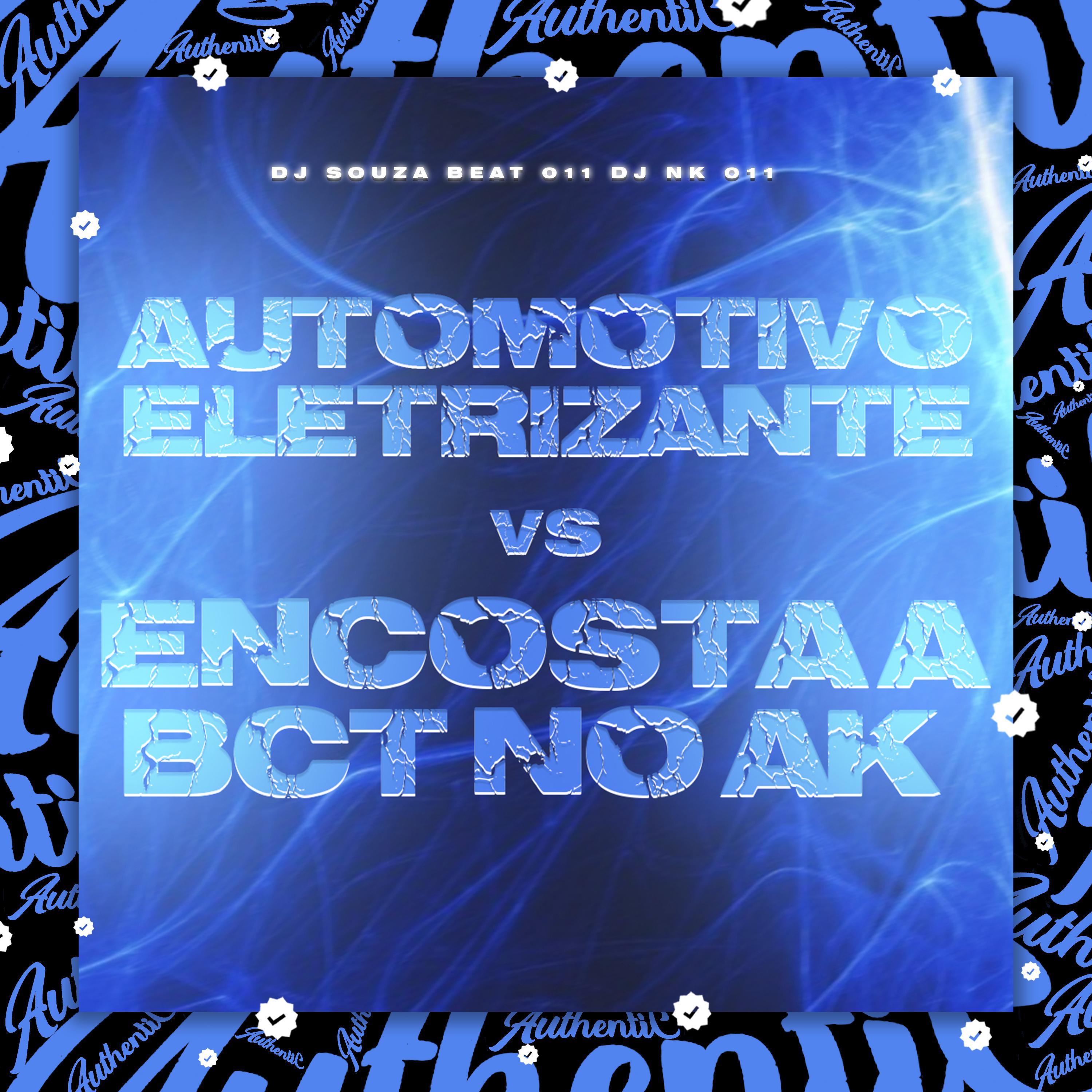Постер альбома Automotivo Eletrizante Vs Encosta a Bct no Ak