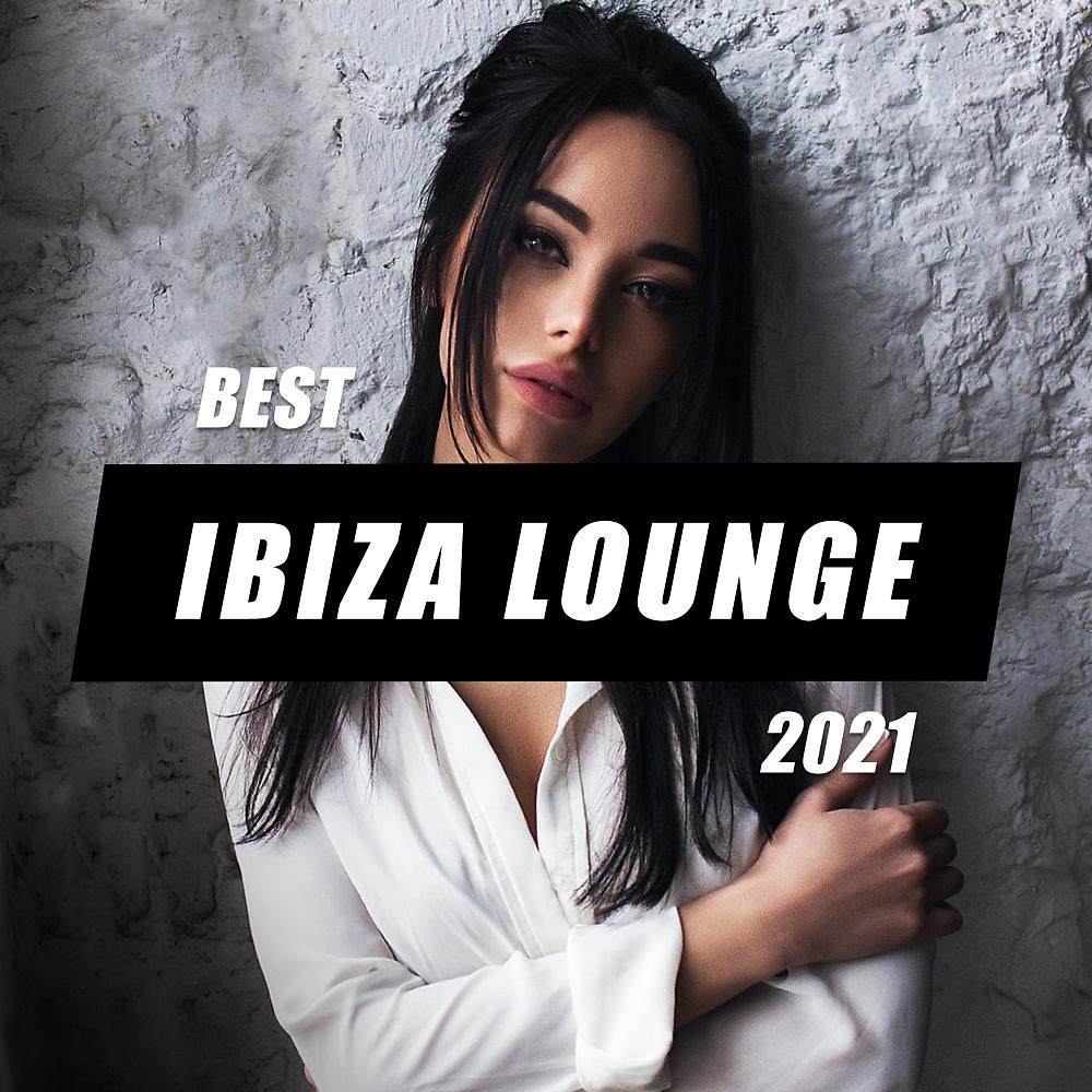 Постер альбома Best Ibiza Lounge 2021