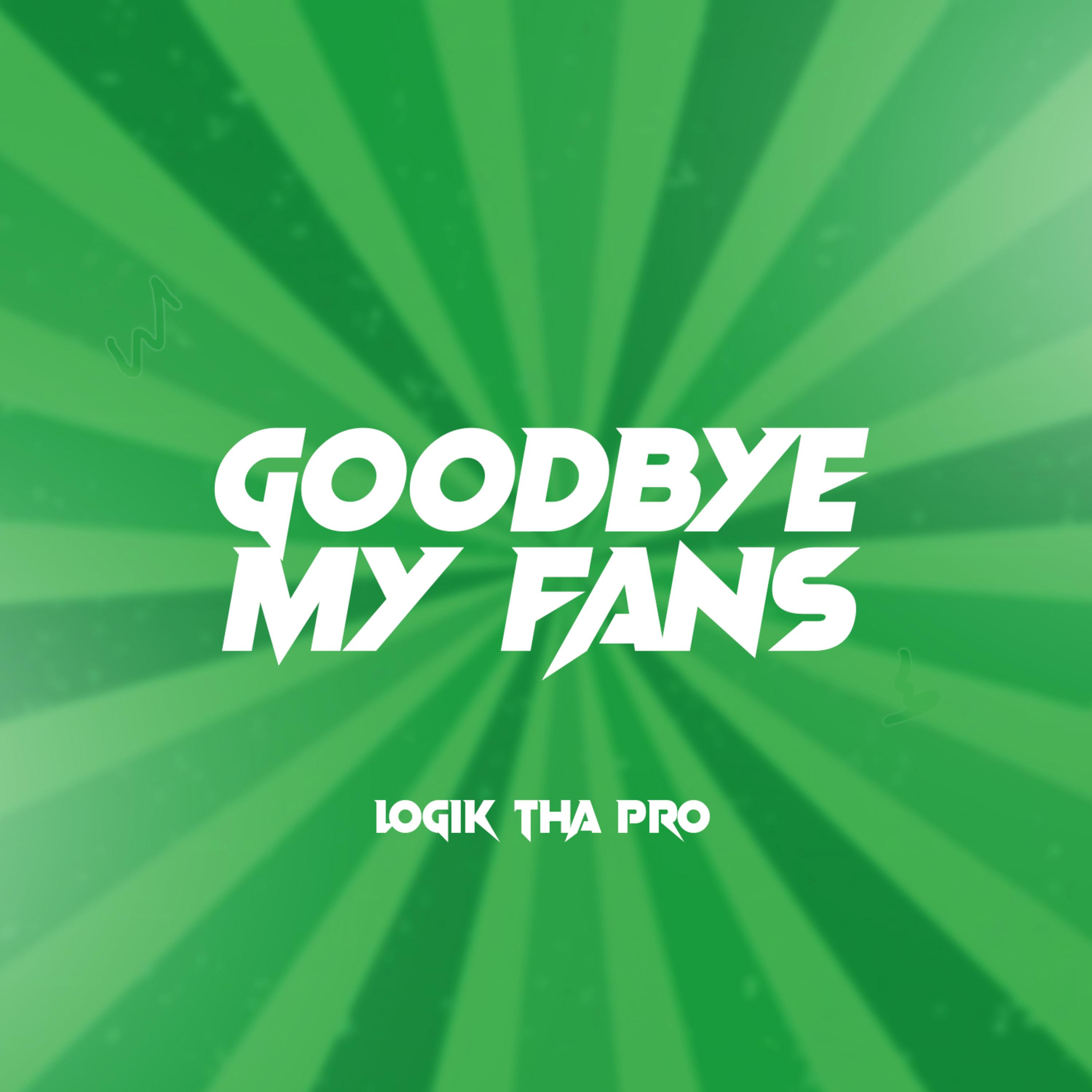Постер альбома Goodbye My Fans