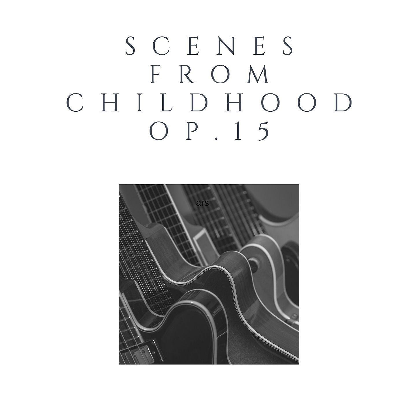 Постер альбома Scenes from Childhood Op. 15