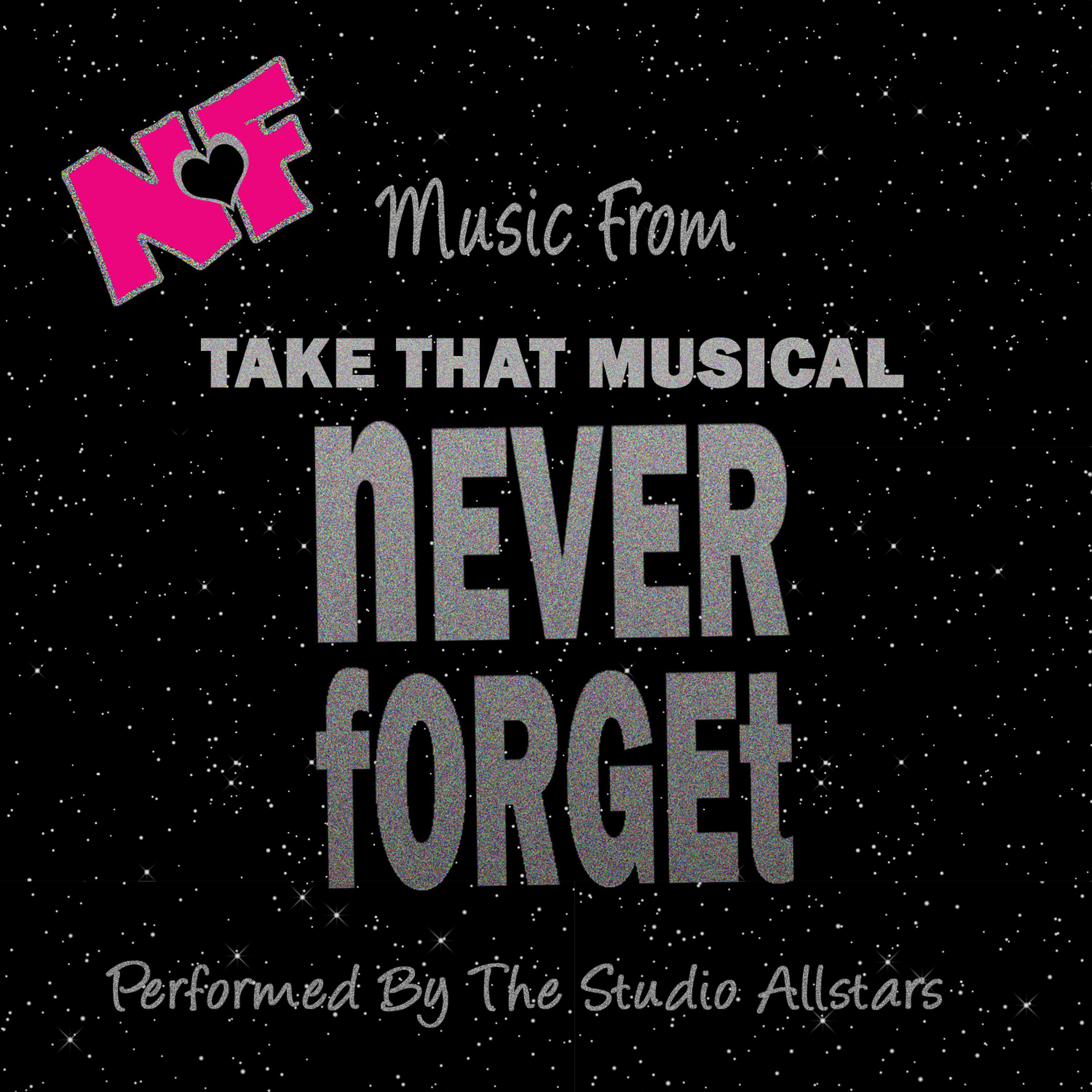 Постер альбома Take That The Musical - Never Forget