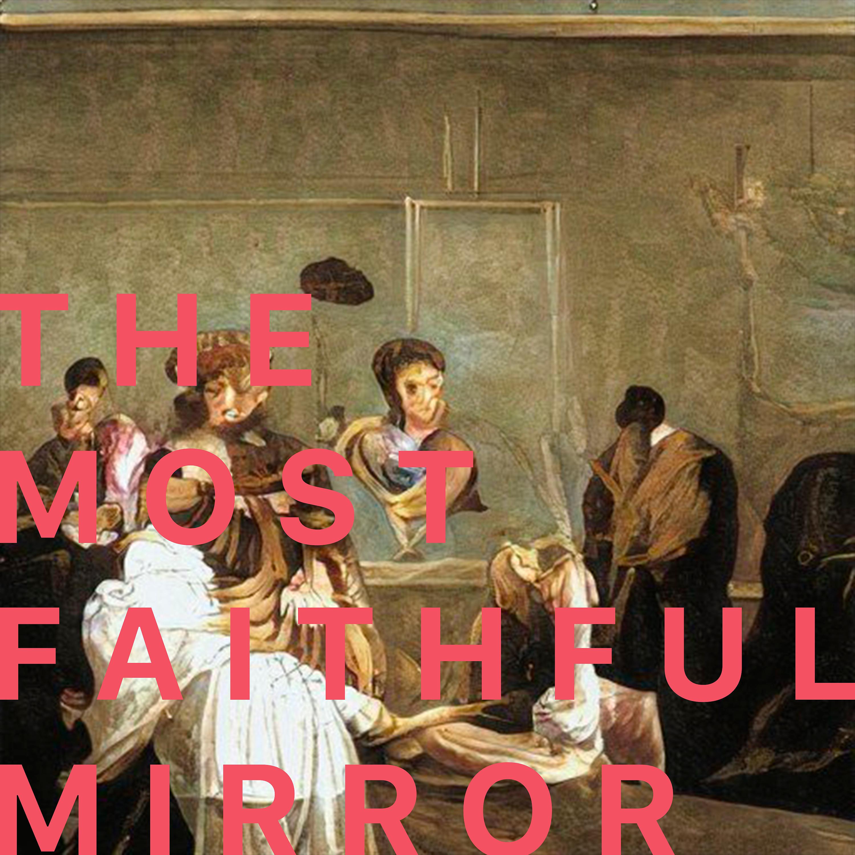 Постер альбома The Most Faithful Mirror
